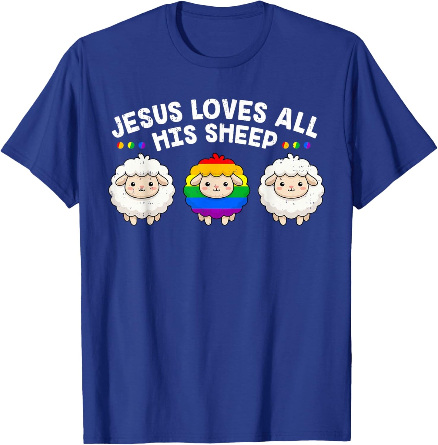 Jesus Loves All His Sheep Gay Pride Rainbow Christian LGBTQ T-Shirt - T-Shirt | Royal