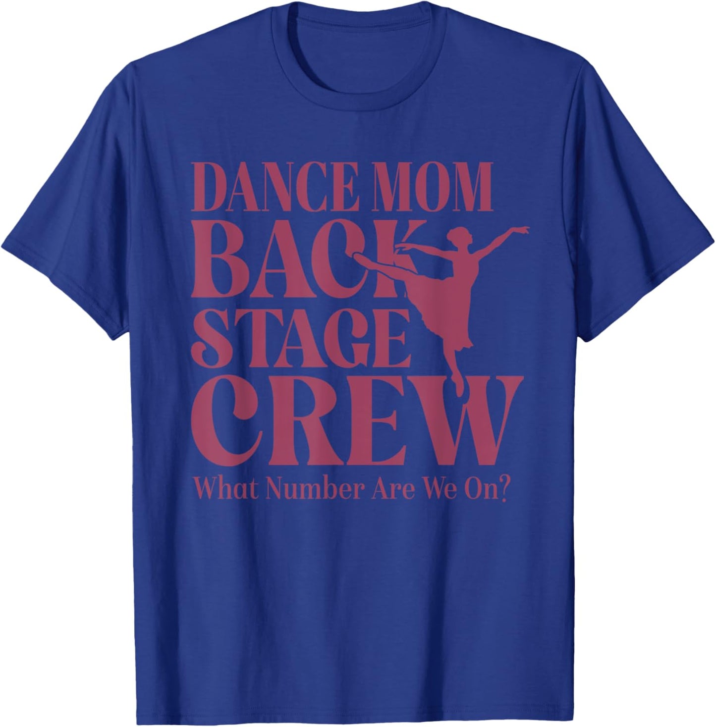 Funny Dance Mom Backstage Crew Mother's Day Matching Outfit T-Shirt - T-Shirt | Royal