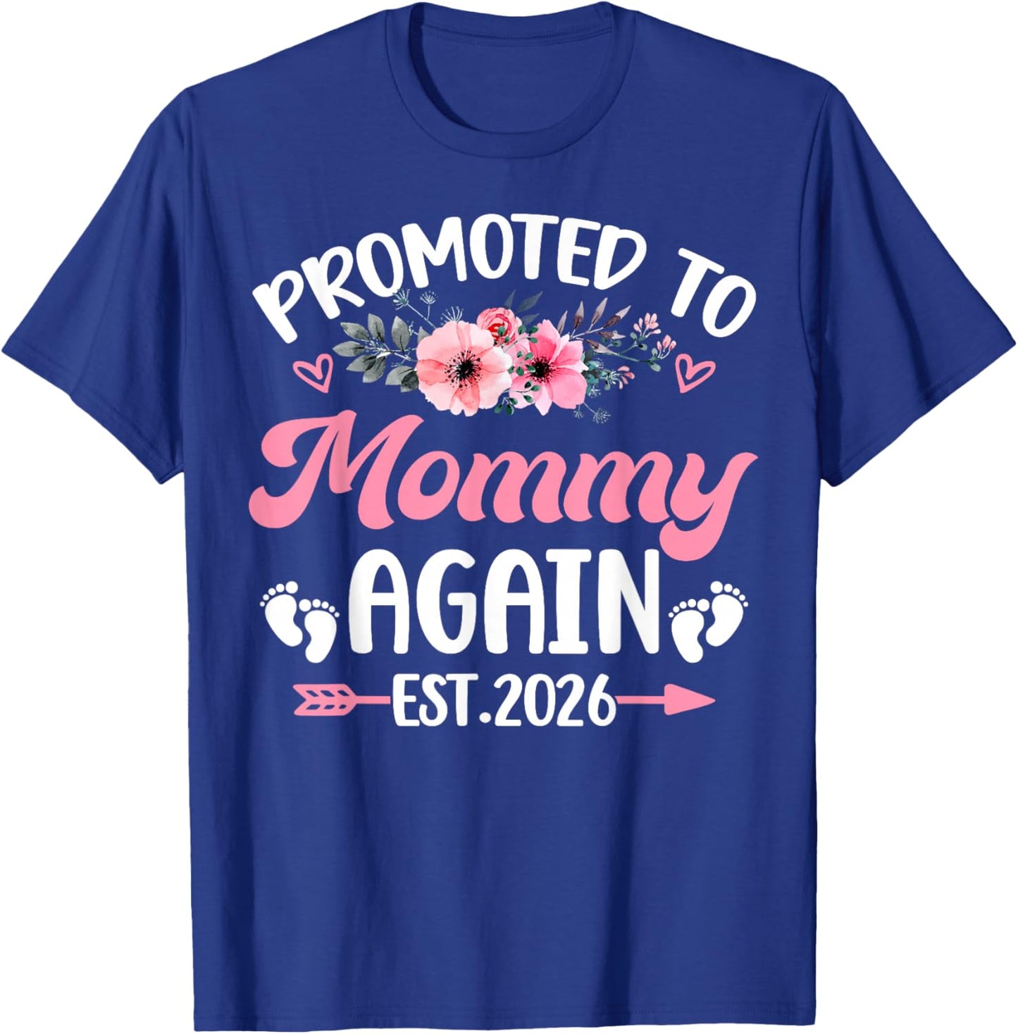 Promoted to Mommy Again Est 2026 Florals Pregnancy New Baby T-Shirt - T-Shirt | Royal