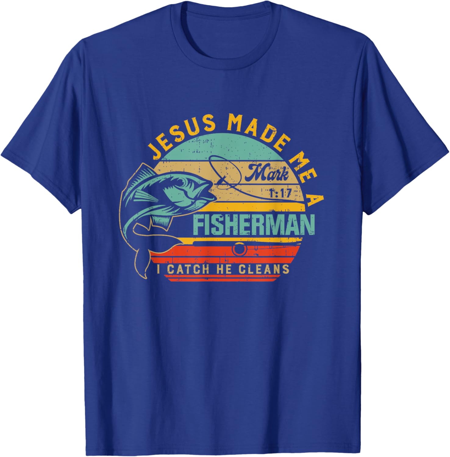 Jesus Made Me A Fisher Of Man Christian Gift Fathers day T-Shirt - T-Shirt | Royal