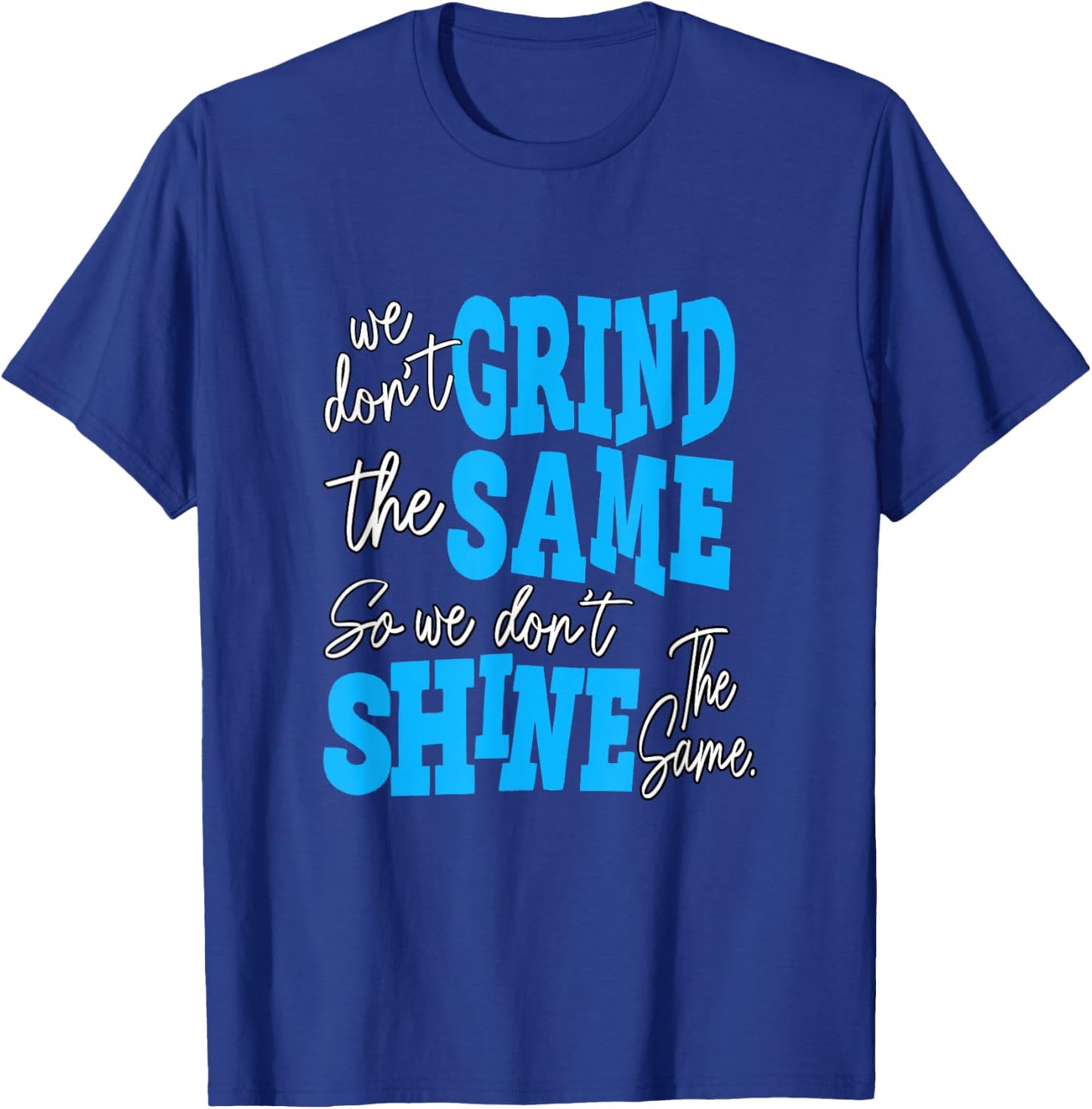 Blue Color Grind and Shine Blue Graphic T-Shirt - T-Shirt | Royal