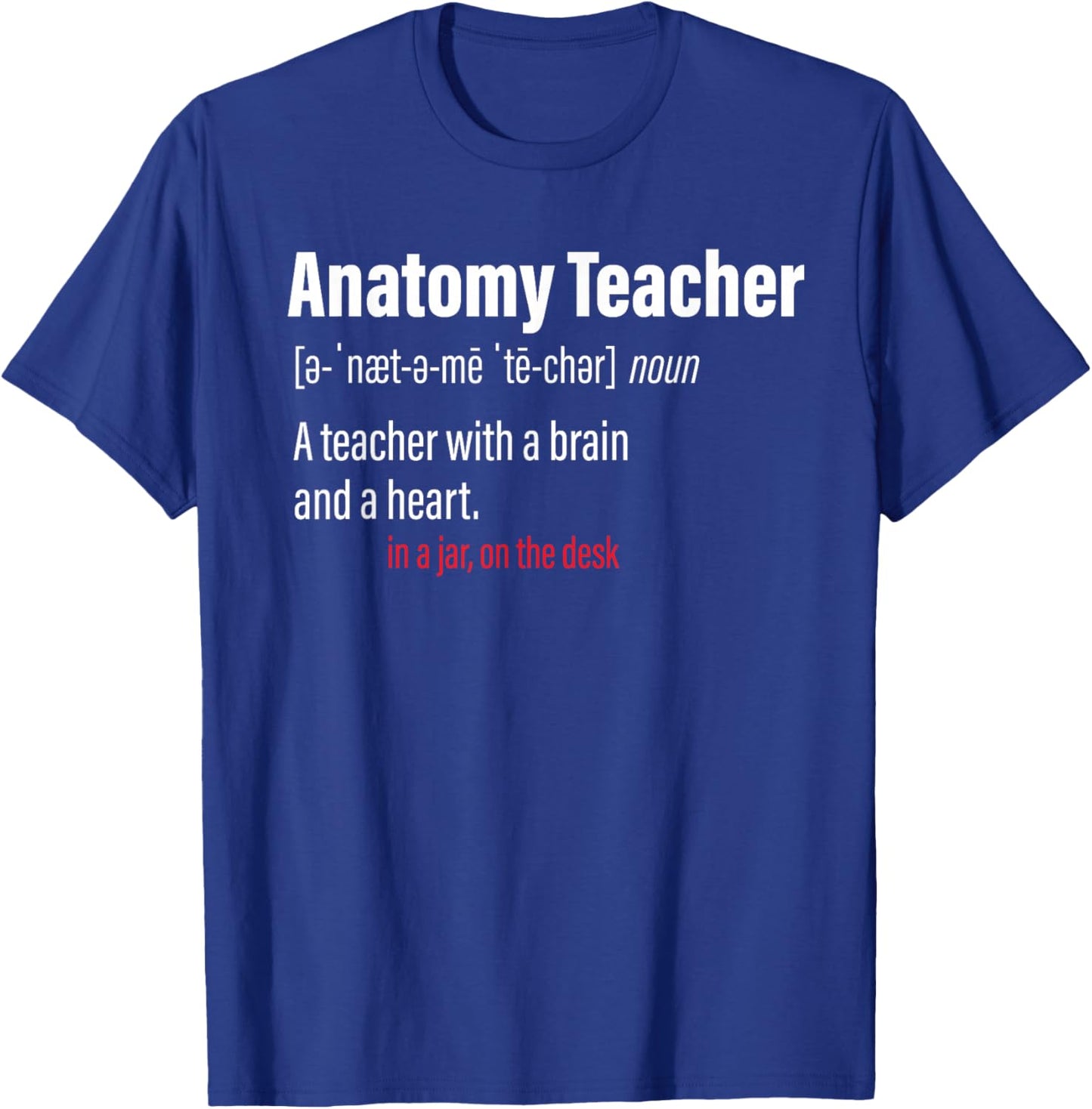 Anatomy Teacher Definition Science Teachers T-Shirt - T-Shirt | Royal