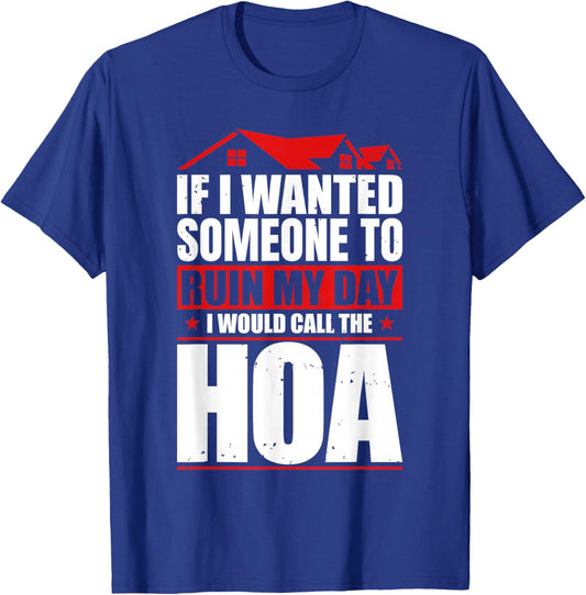 Funny Anti Home Owners Association HOA Hater T-Shirt - T-Shirt | Royal