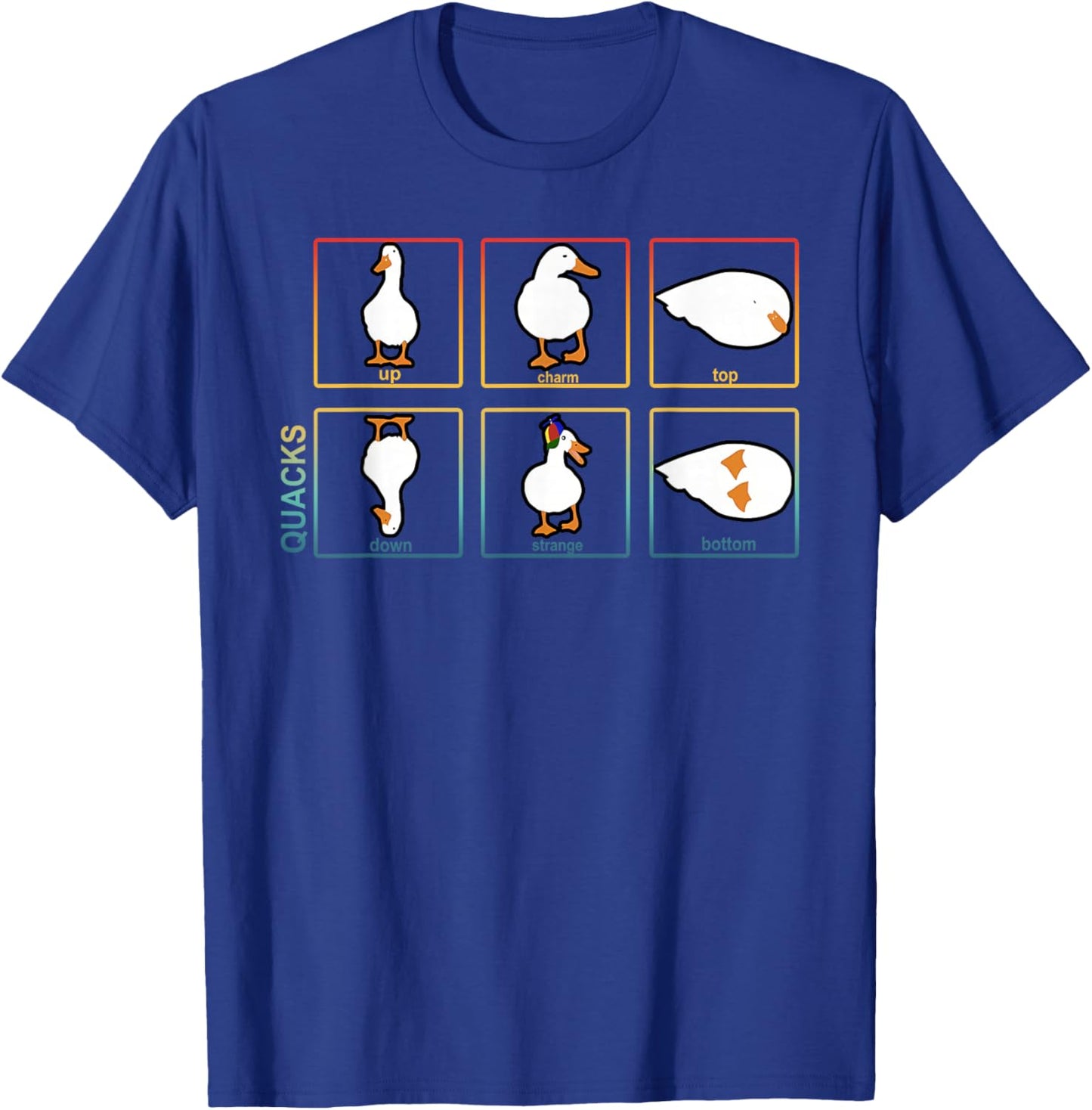Quacks Up Charm Top Down Strange Bottom Funny Design T-Shirt - T-Shirt | Royal