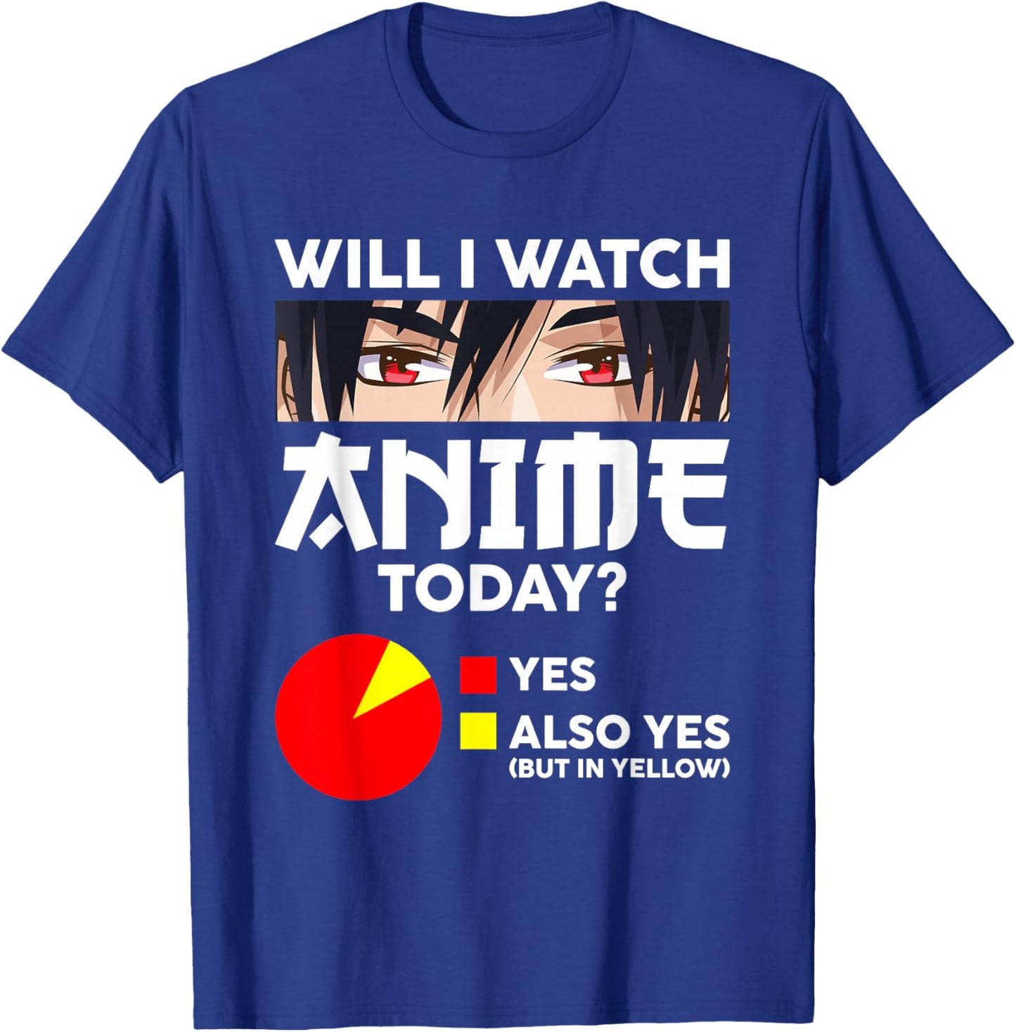 Will I Watch Anime Today Japan Kawaii Manga Otaku Anime T-Shirt - T-Shirt | Royal