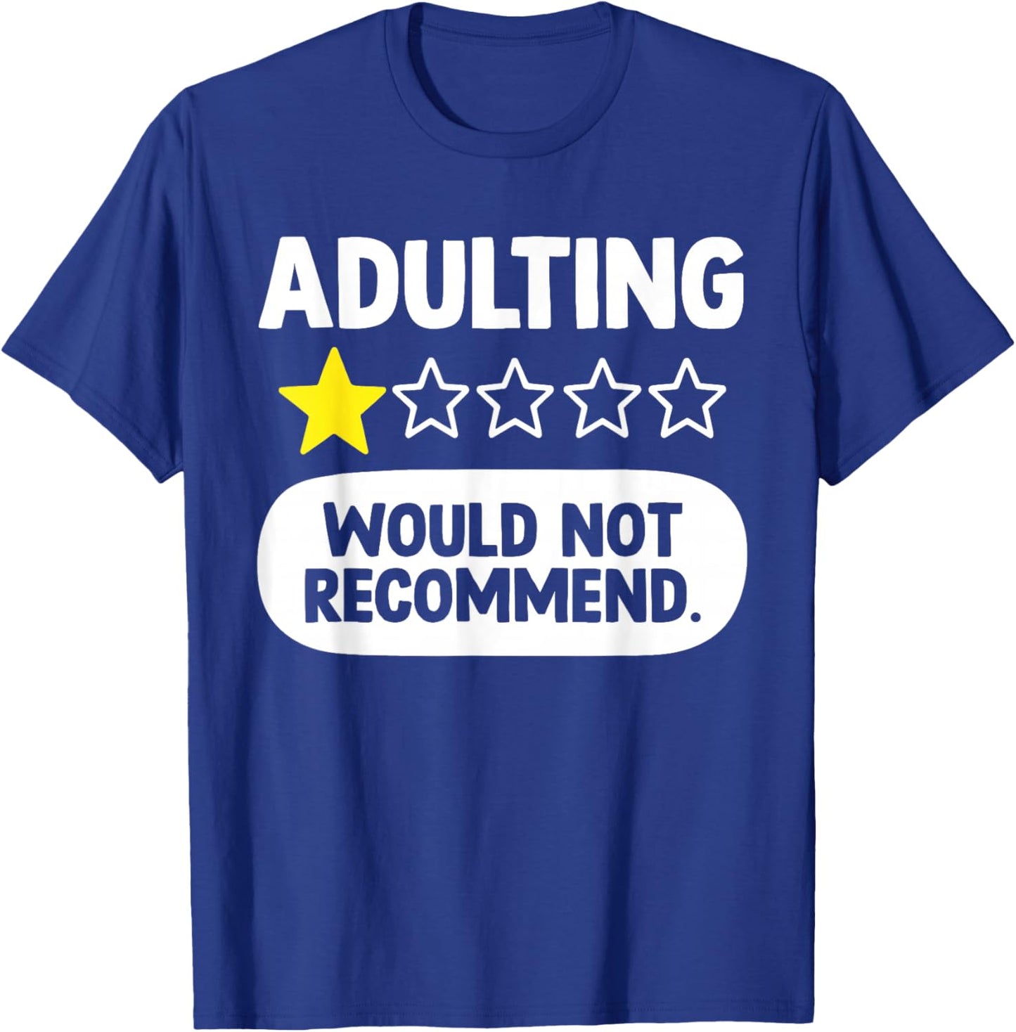Adulting Would Not Recommend Funny Saying One Star Adult T-Shirt - T-Shirt | Royal