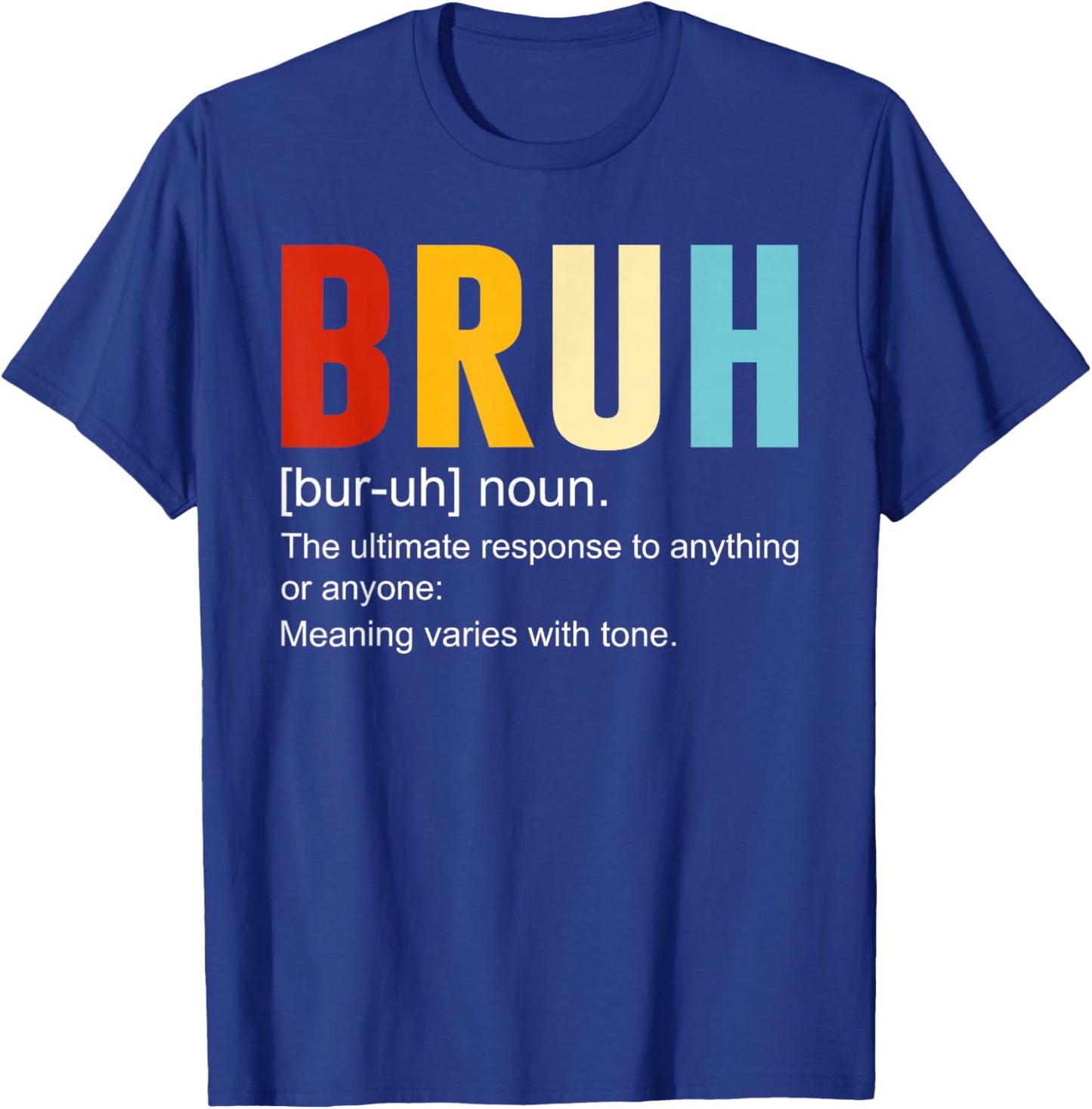 Bruh Definition Bruh Noun, Funny Sarcastic Quotes Trend T-Shirt - T-Shirt | Royal