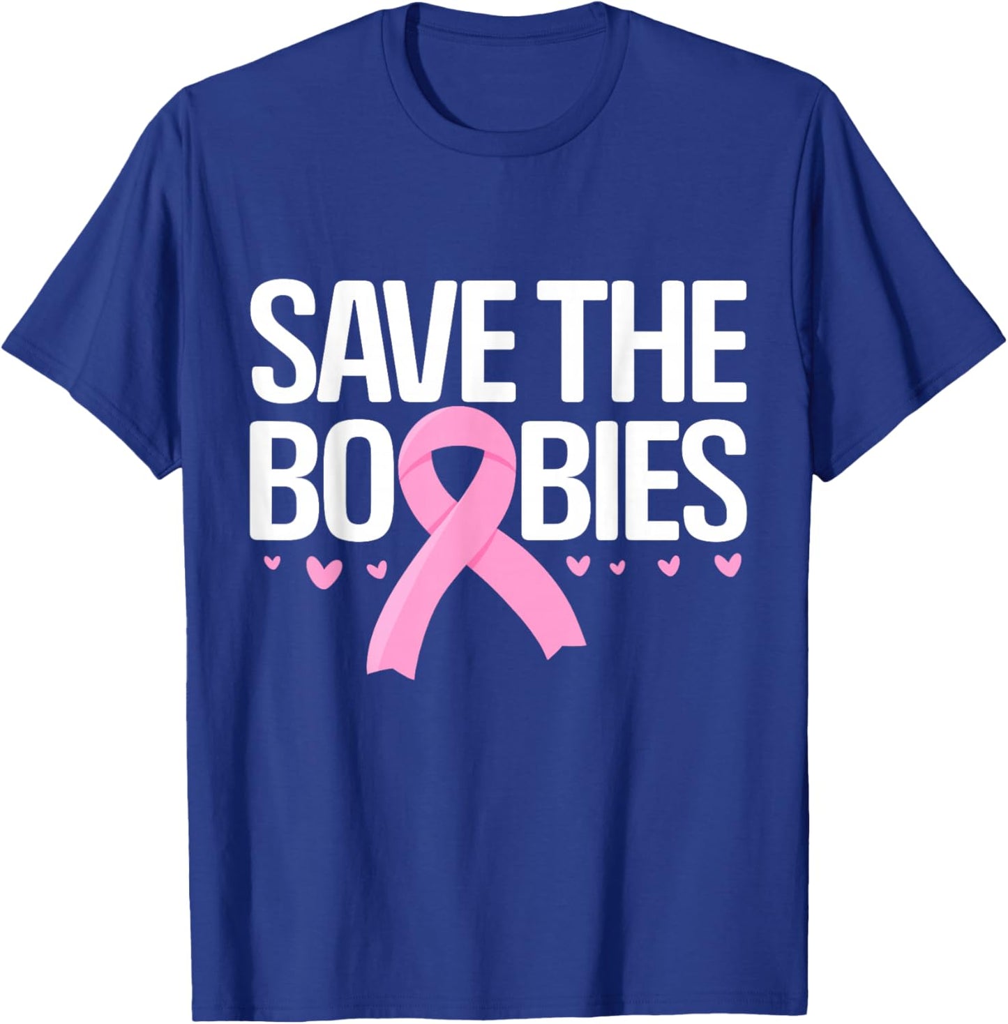 Save The Boobies Boobs Tits Breast Cancer Awareness T-Shirt - T-Shirt | Royal