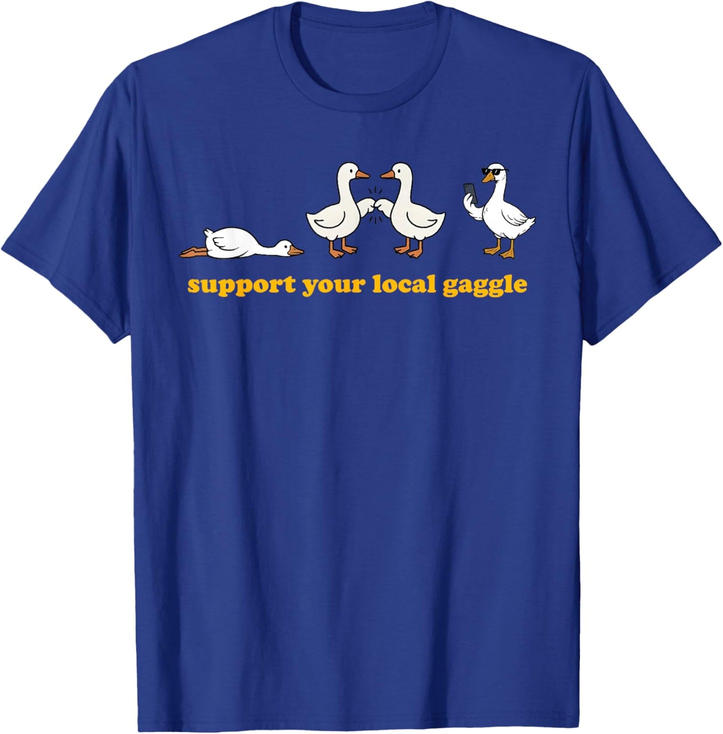 Support, Your Local Gaggle, Farm Life T-Shirt - T-Shirt | Royal