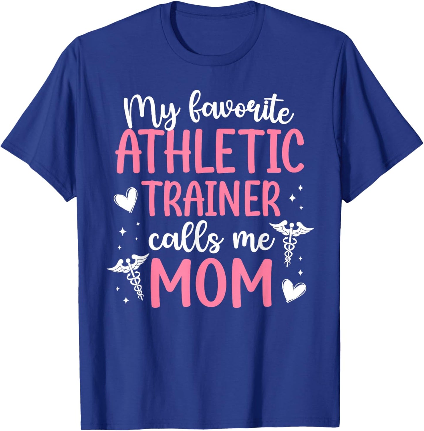 My Favorite Athletic Trainer Mom of an Athletic Trainer Mama T-Shirt - T-Shirt | Royal