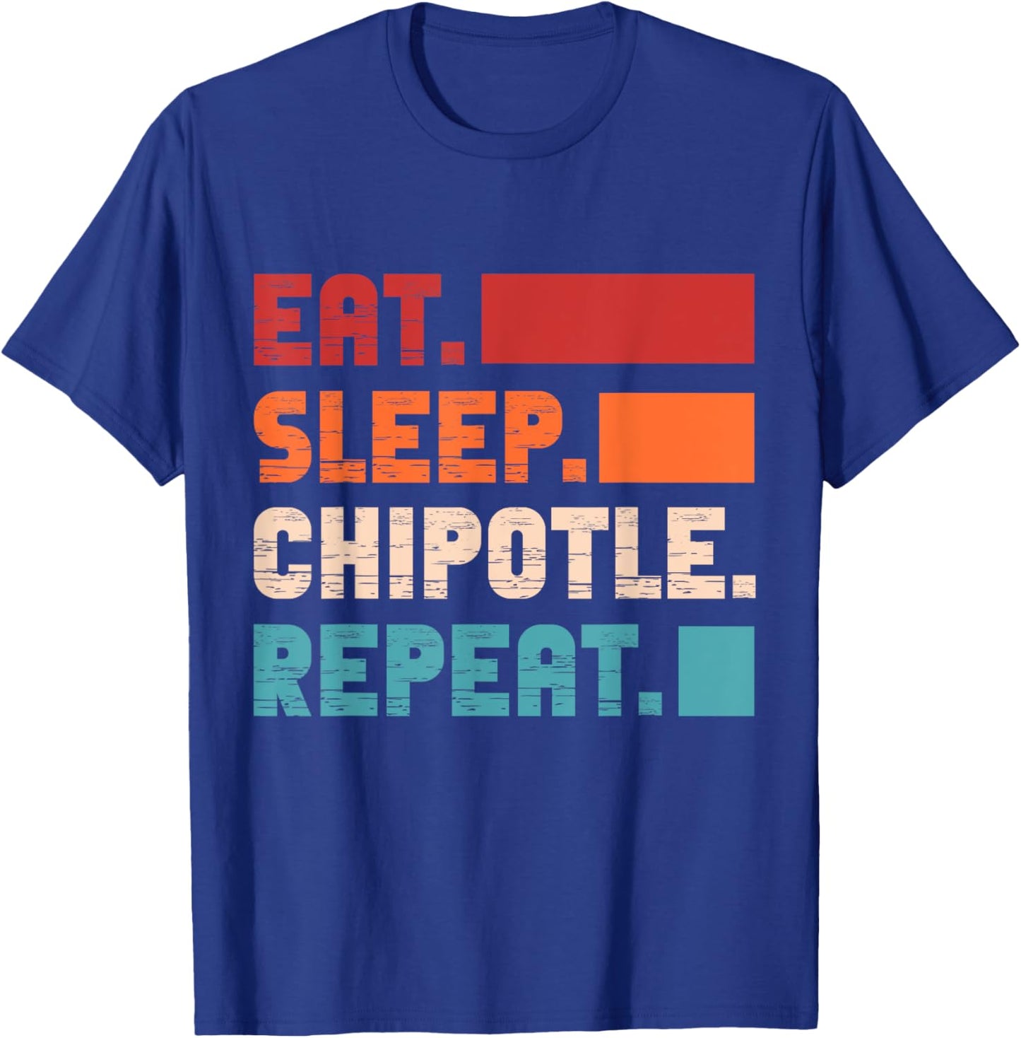 Eat Sleep Chipotle Repeat Spicy Mexican Food Retro T-Shirt - T-Shirt | Royal