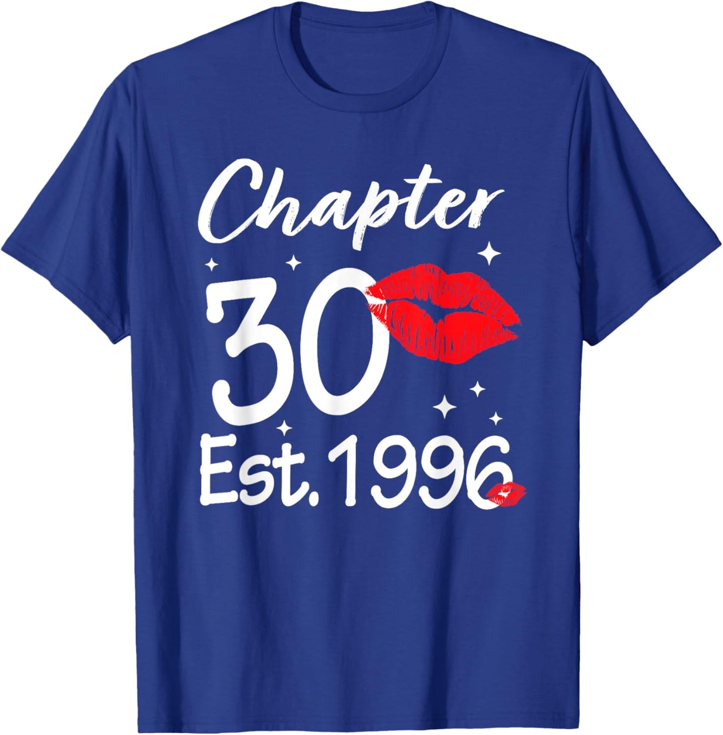 Chapter 30 EST 1996 Happy 30th Birthday Women T-Shirt - T-Shirt | Royal