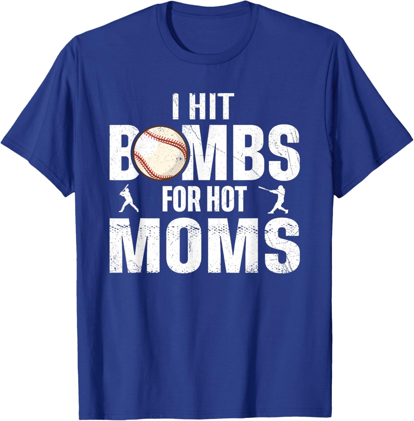 I Hit Bombs For Hot Moms, Funny Retro Baseball T-Shirt - T-Shirt | Royal