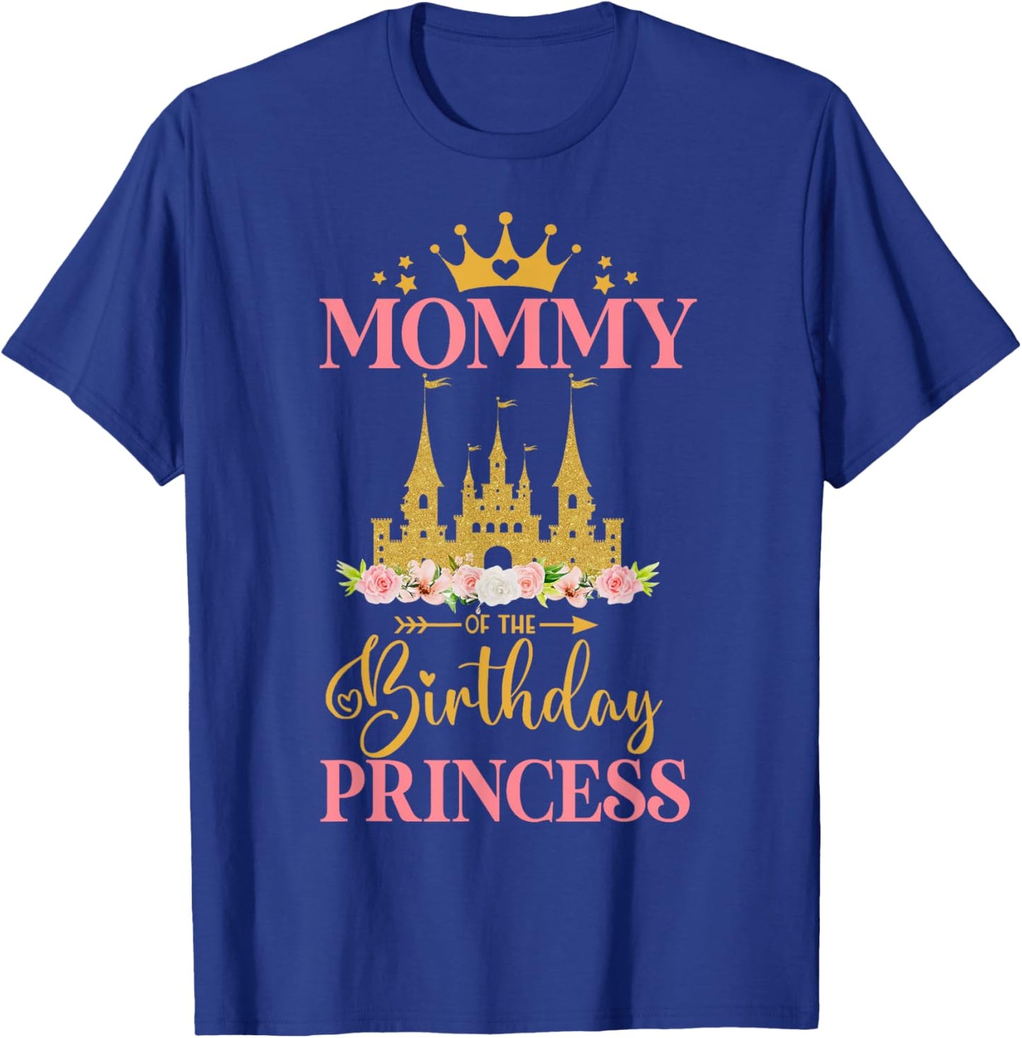 Mommy of The Birthday Princess Castle Birthday Girl T-Shirt - T-Shirt | Royal