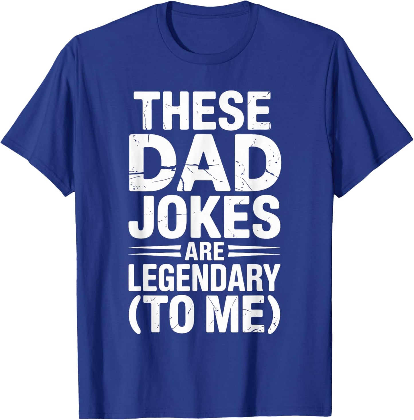 These Dad Jokes are Legendary Fathers Day T-Shirt - T-Shirt | Royal