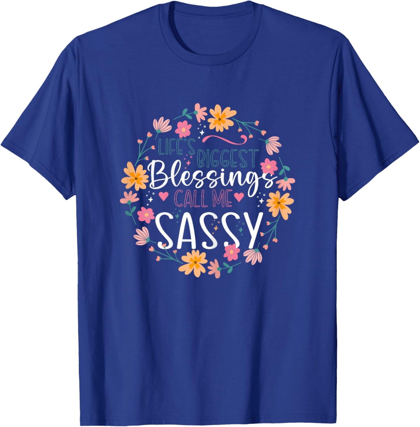 Life’s Biggest Blessings Call Me Sassy Cute Floral Grandma T-Shirt - T-Shirt | Royal