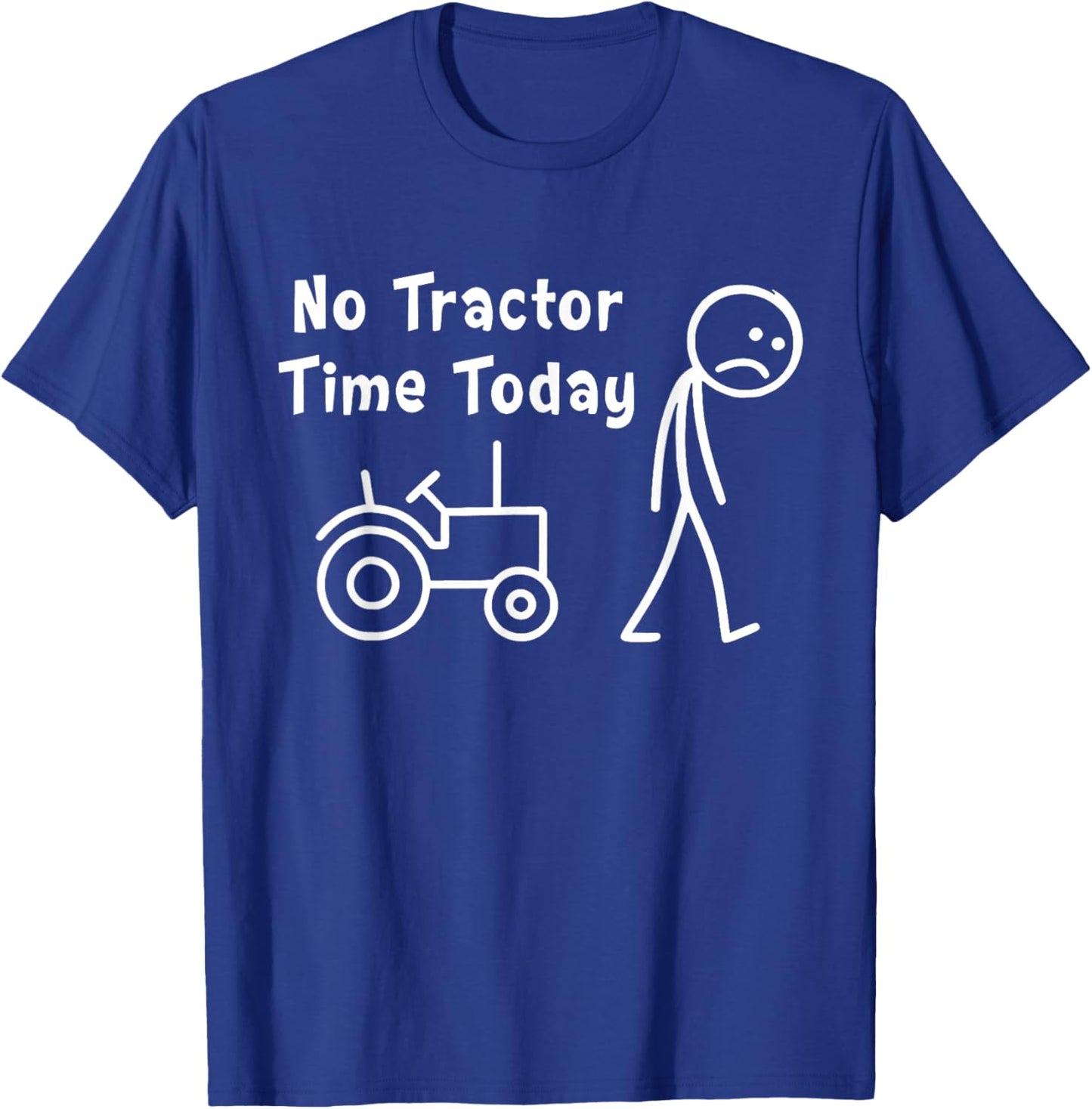No Tractor Time Today Funny Farmer Stickman Minimalist Art T-Shirt - T-Shirt | Royal