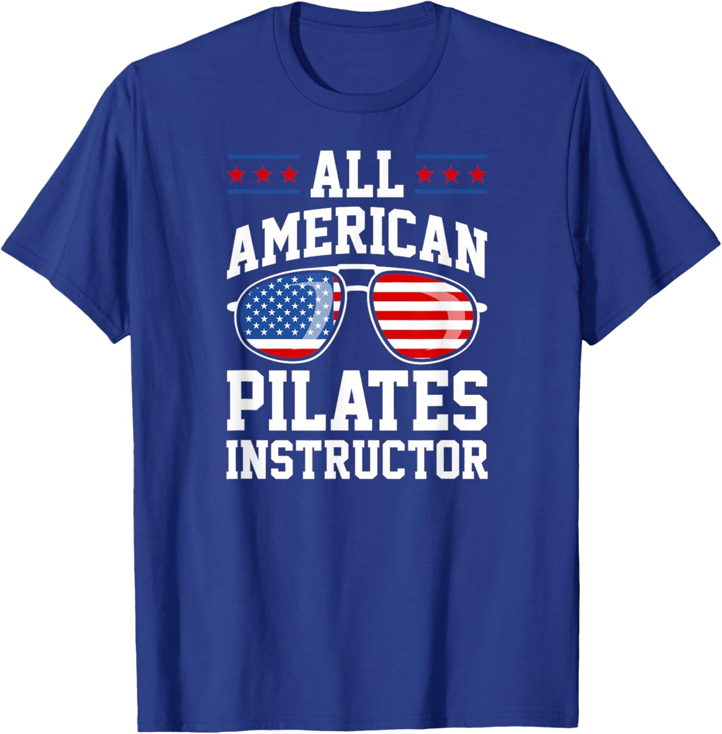 Patriotic All-American Pilates Instructor USA 4th of July T-Shirt - T-Shirt | Royal