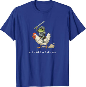 We Ride at Dawn Medieval Grumpy Frog Chicken Meme Men Women T-Shirt - T-Shirt | Royal
