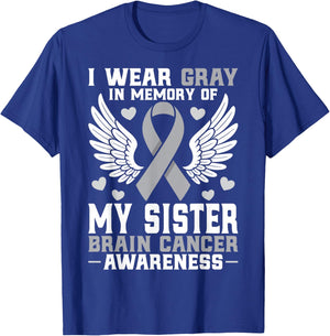 I Wear Gray in Memory of My Sister Brain Cancer Awareness T-Shirt - T-Shirt | Royal