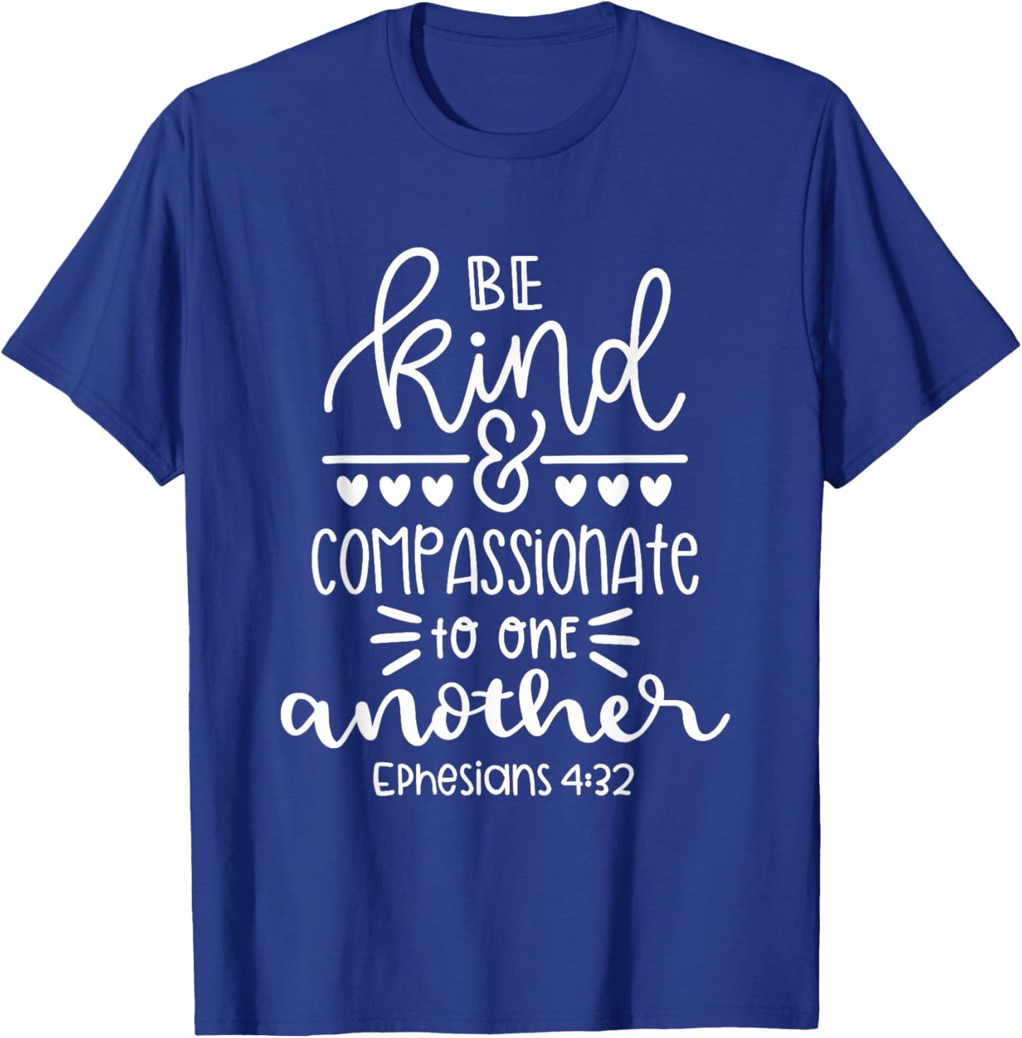 Be Kind And Compassionate Christian Bible Verse Quote T-Shirt - T-Shirt | Royal