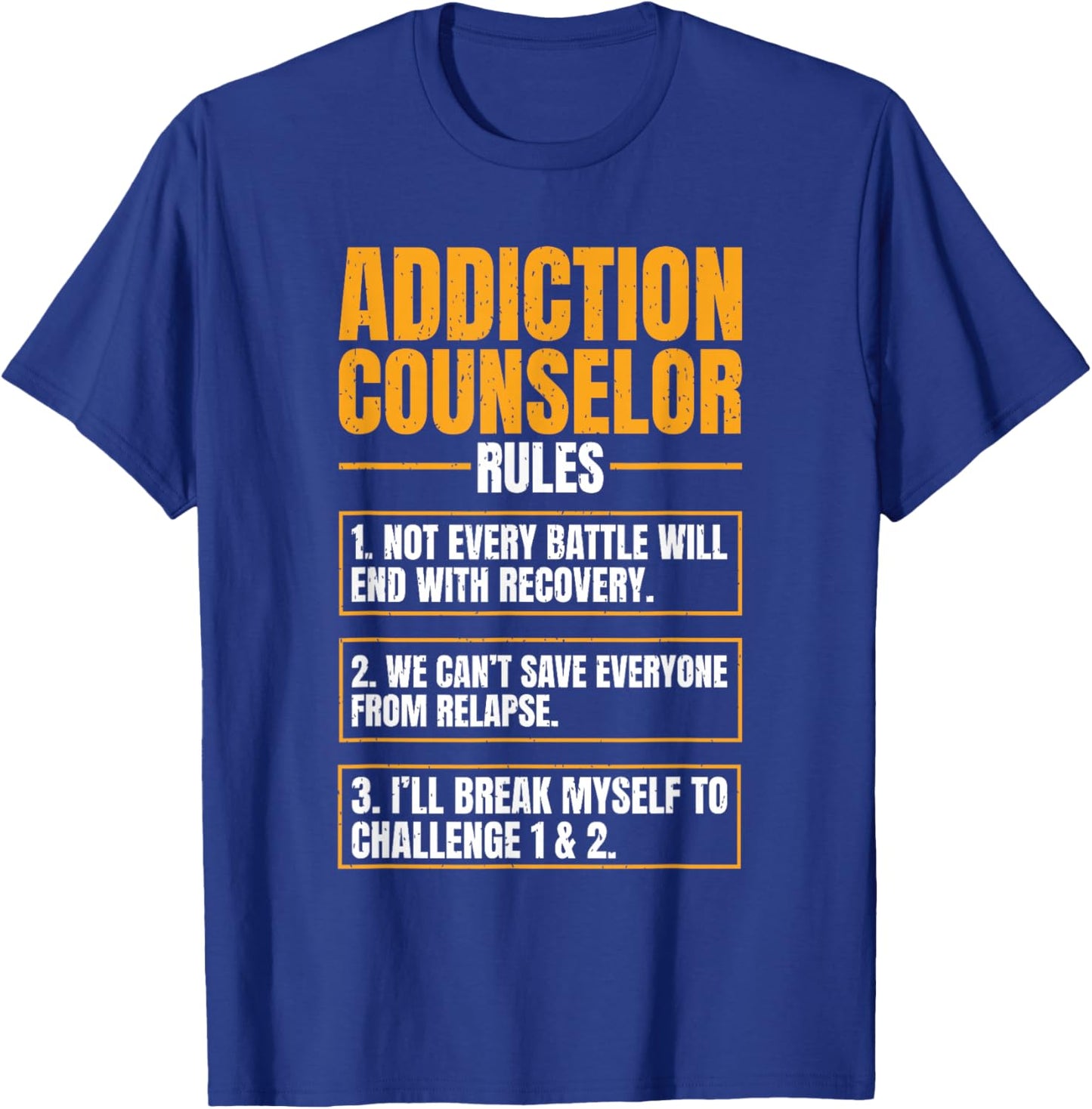 Addiction Counselor Rules Mental Health Substance Abuse T-Shirt - T-Shirt | Royal
