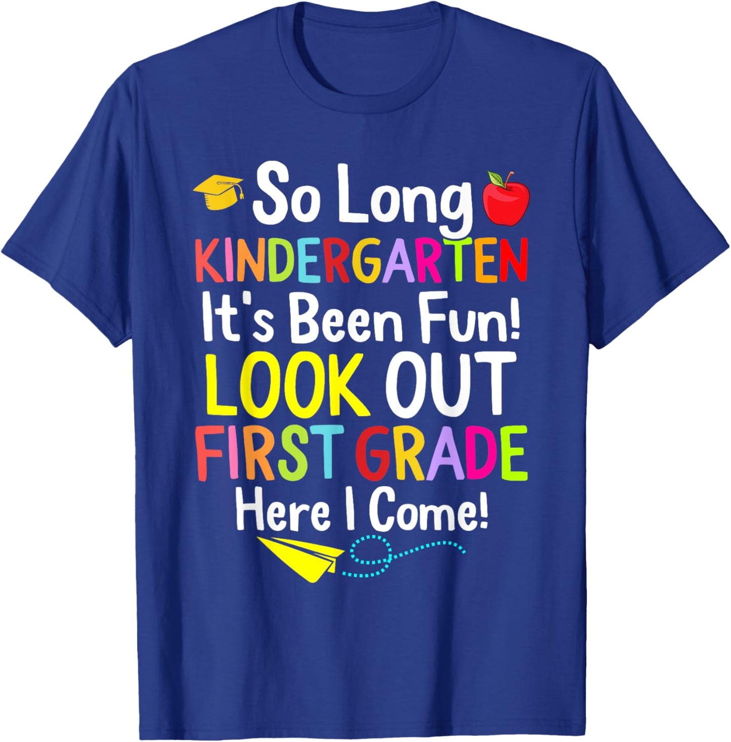 So Long Kindergarten Graduation 1st Grade Here I Come 2024 T-Shirt - T-Shirt | Royal