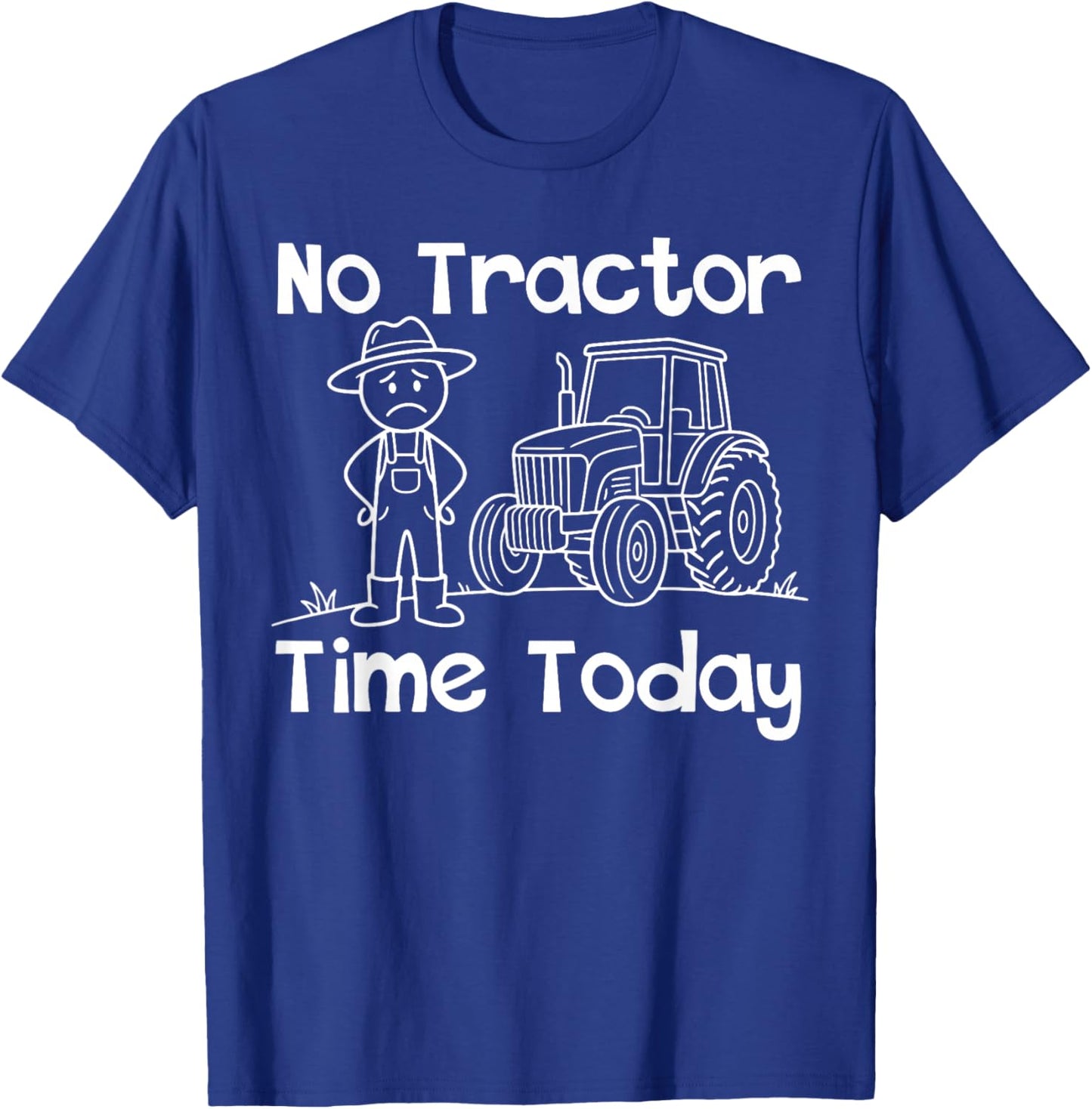 No Tractor Time Today Funny Farmer Stickman Minimalist Art T-Shirt - T-Shirt | Royal