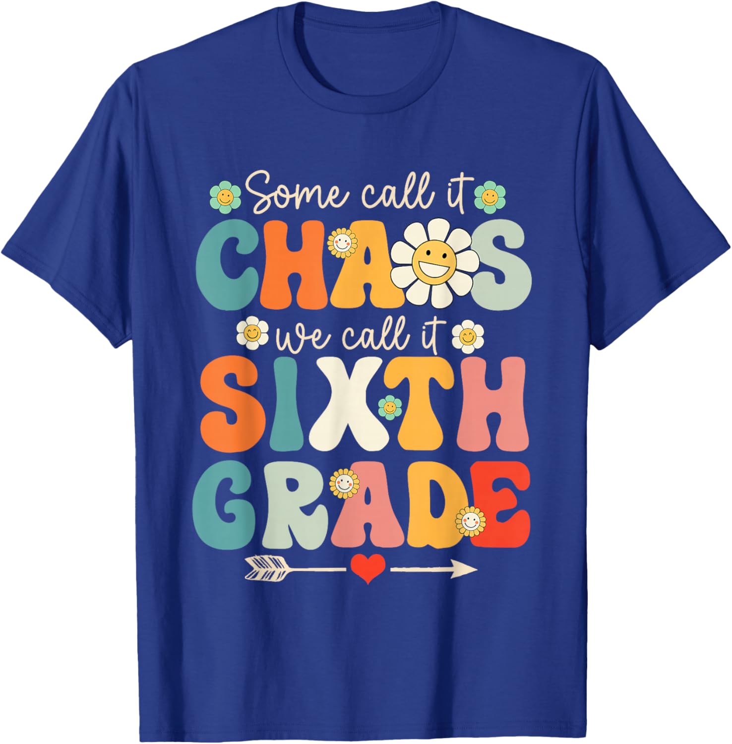 Sixth Grade Chaos Shirt Funny Groovy 6th Grade Teacher T-Shirt - T-Shirt | Royal