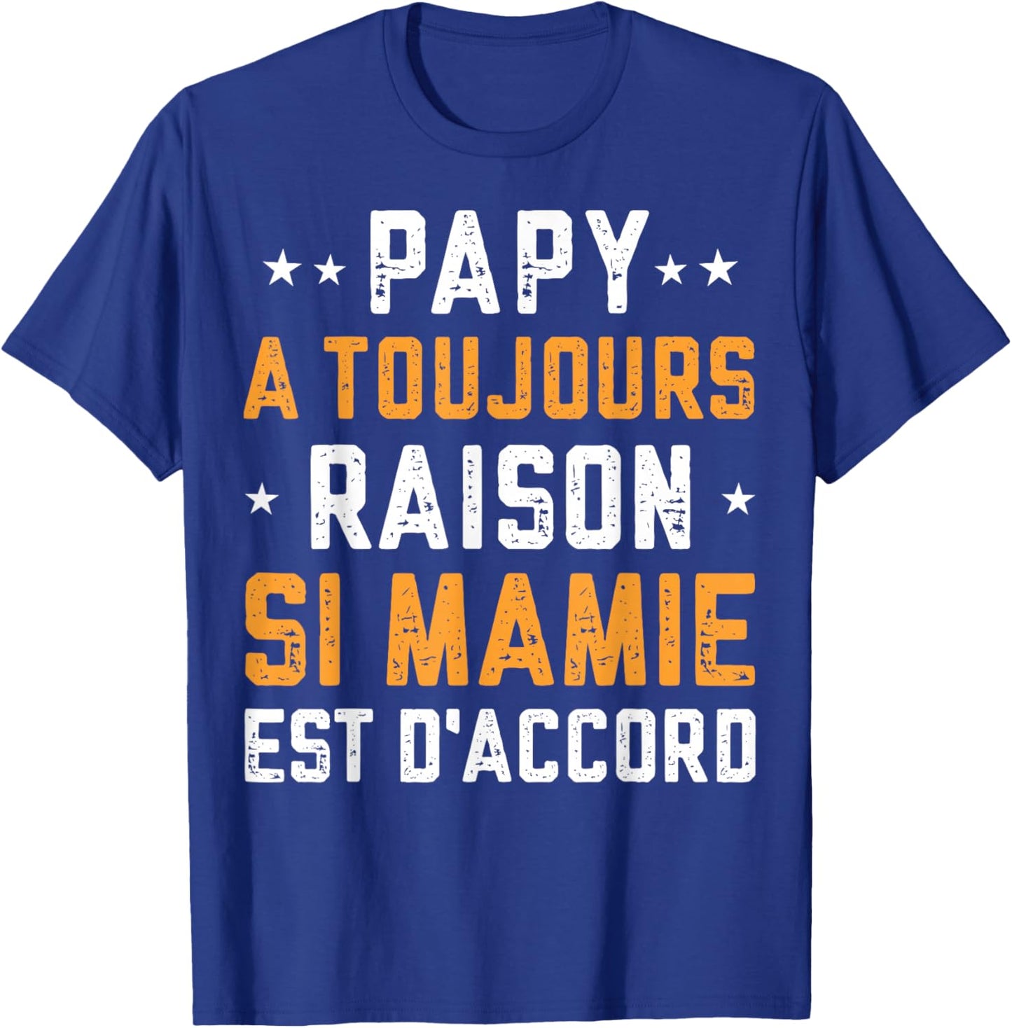 Grandpa A Toujours Raison Si Granny Is OK T-Shirt - T-Shirt | Royal