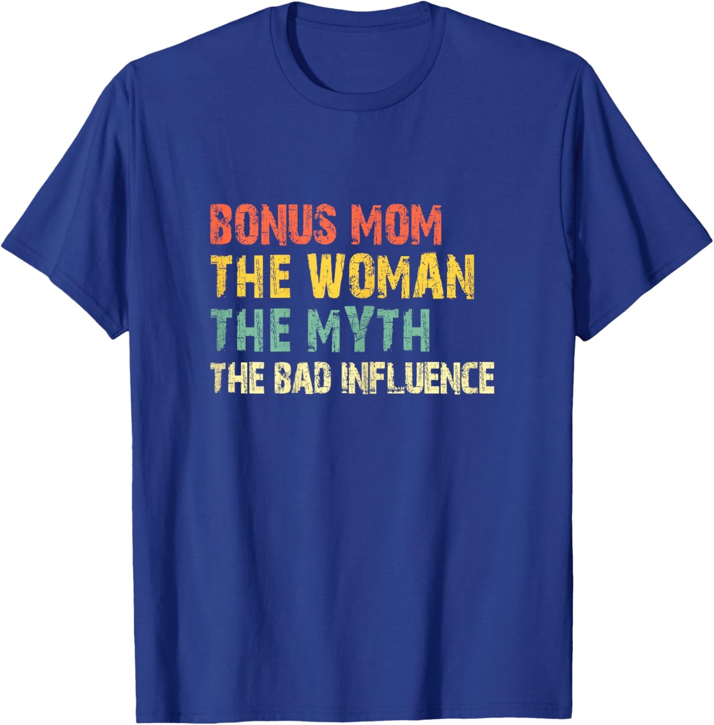 Bonus Mom The Woman The Myth The Bad Influence Funny Vintage T-Shirt - T-Shirt | Royal