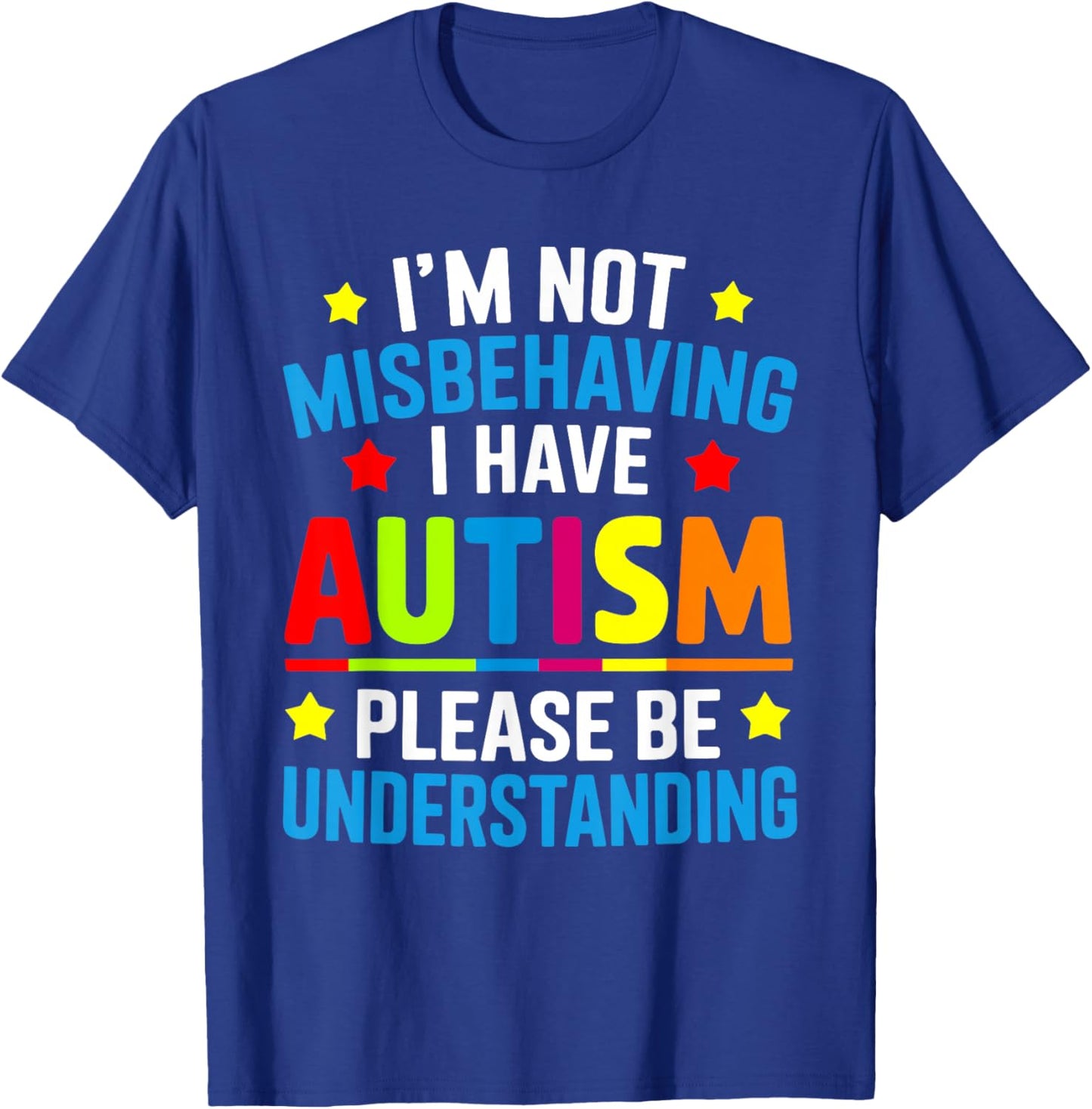 I'm Not Misbehaving I Have Autism Awareness Autistic Funny T-Shirt - T-Shirt | Royal