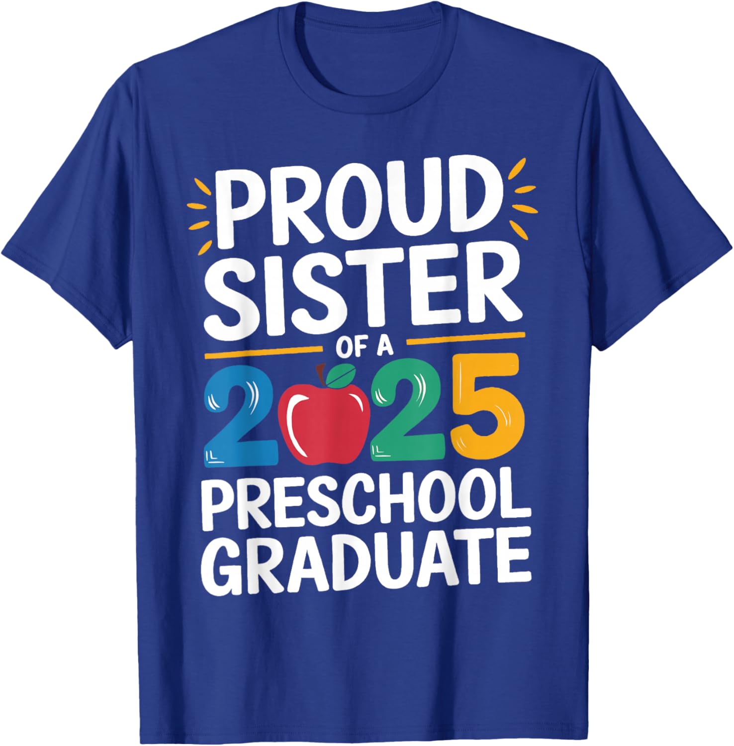 Proud Sister Of A 2025 Preschool Graduate Graduation Kids T-Shirt - T-Shirt | Royal