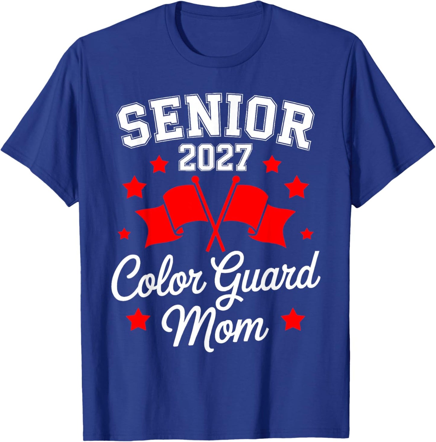 Senior 2027 Color Guard Mom Marching Band Senior Night T-Shirt - T-Shirt | Royal