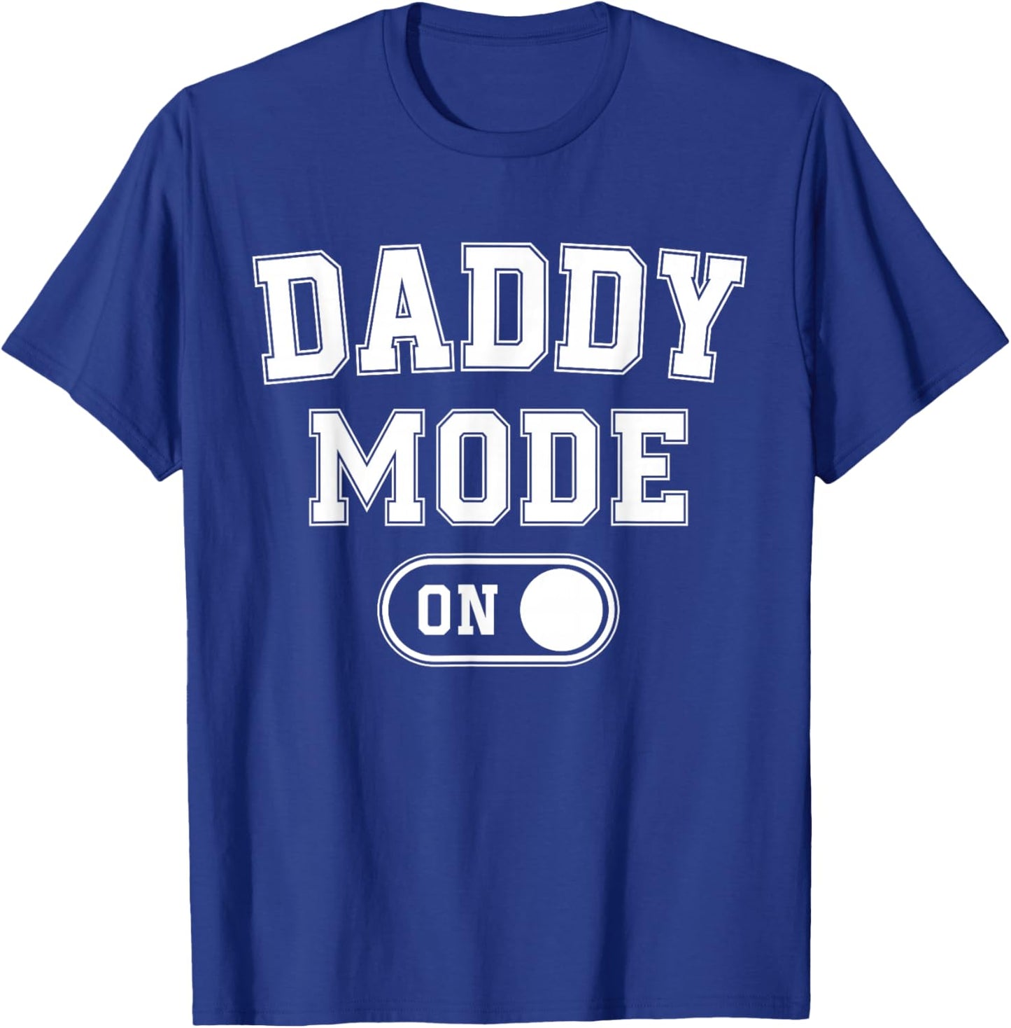 Daddy Mode On Funny Soon To Be Dad Gifts 1St Time Dad Father T-Shirt - T-Shirt | Royal