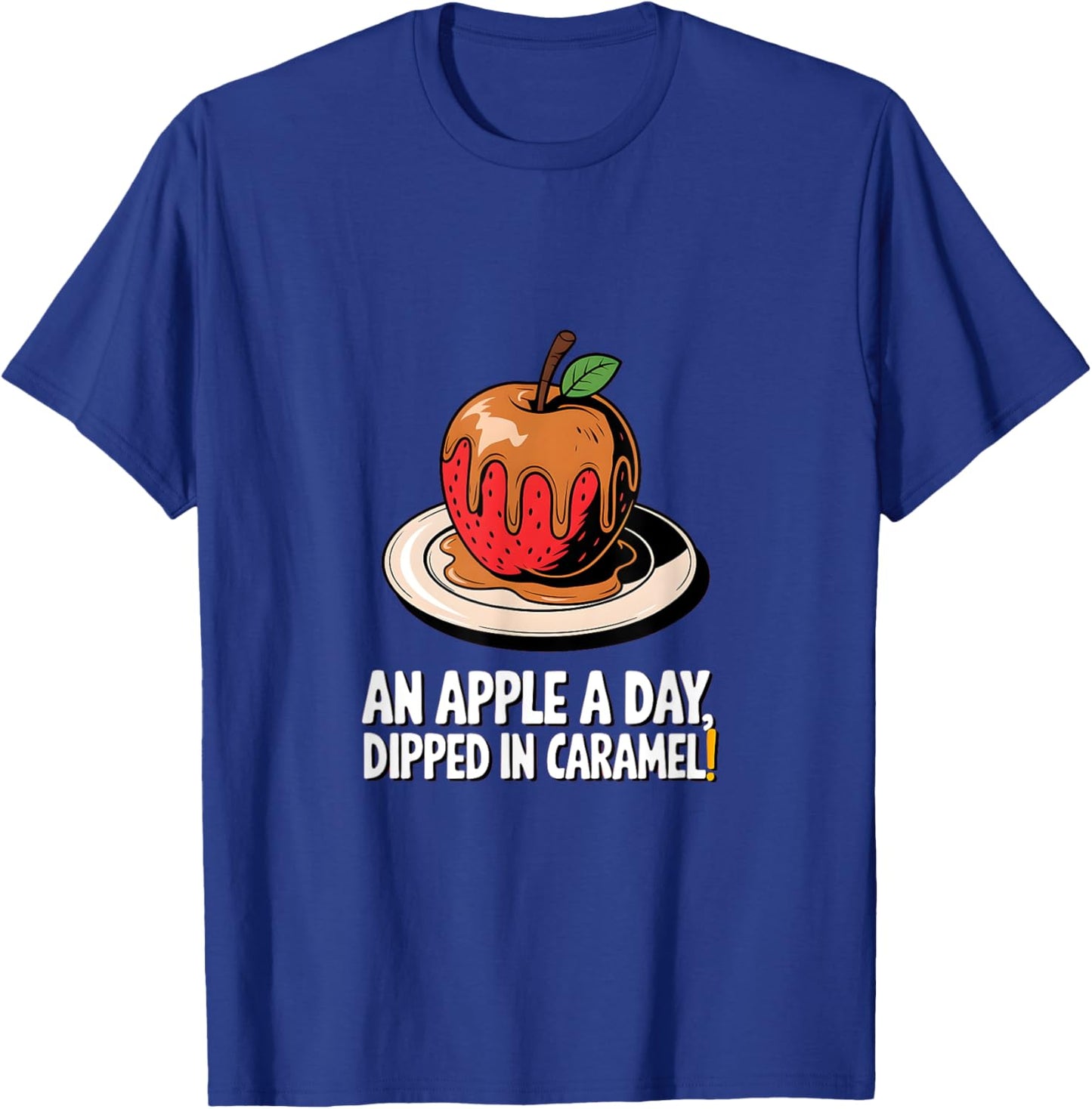 Caramel Apple - An Apple a Day Dipped in Caramel T-Shirt - T-Shirt | Royal