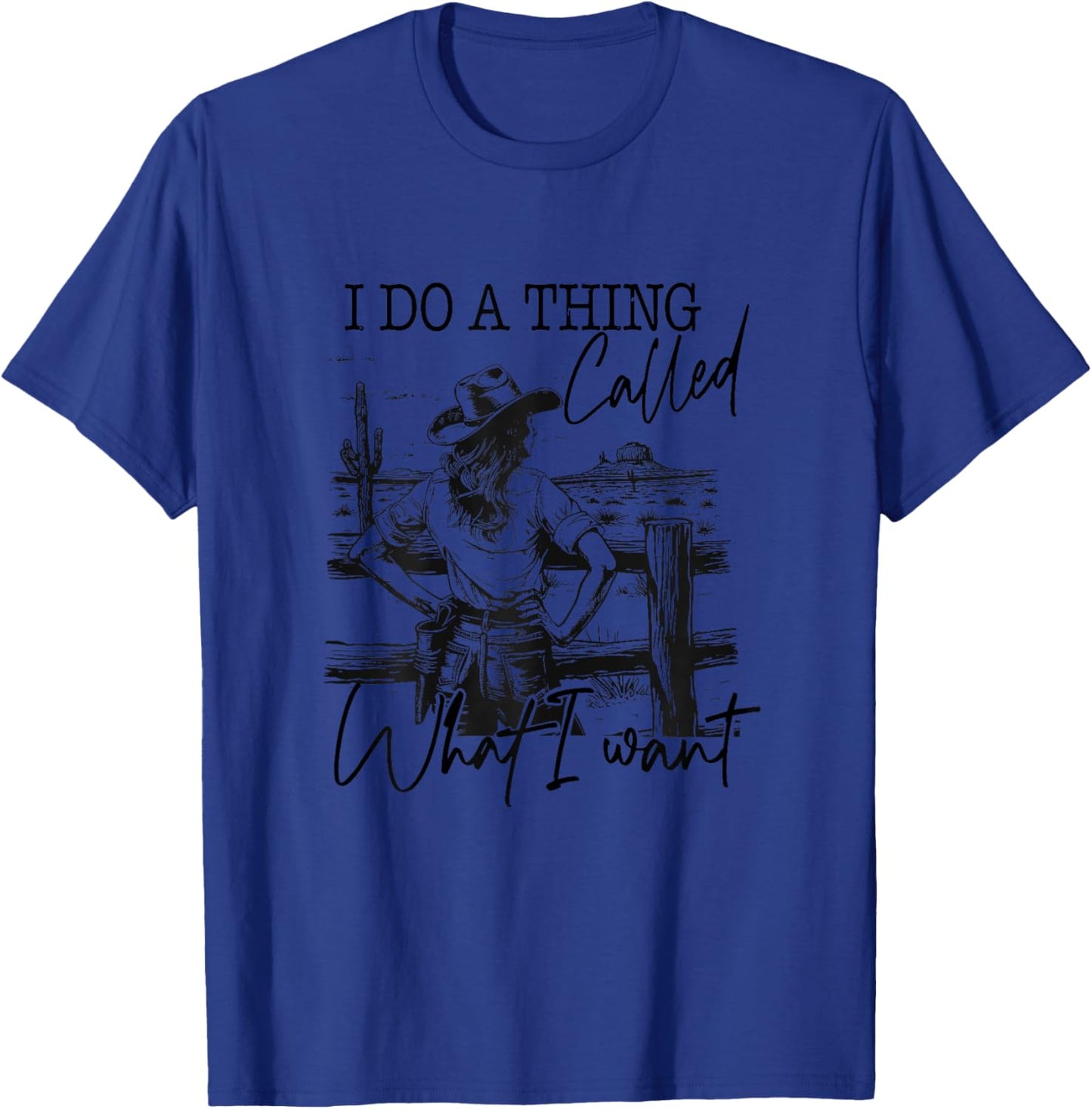I Do A Thing Called What I Want Vintage Western Cowgirl T-Shirt - T-Shirt | Royal