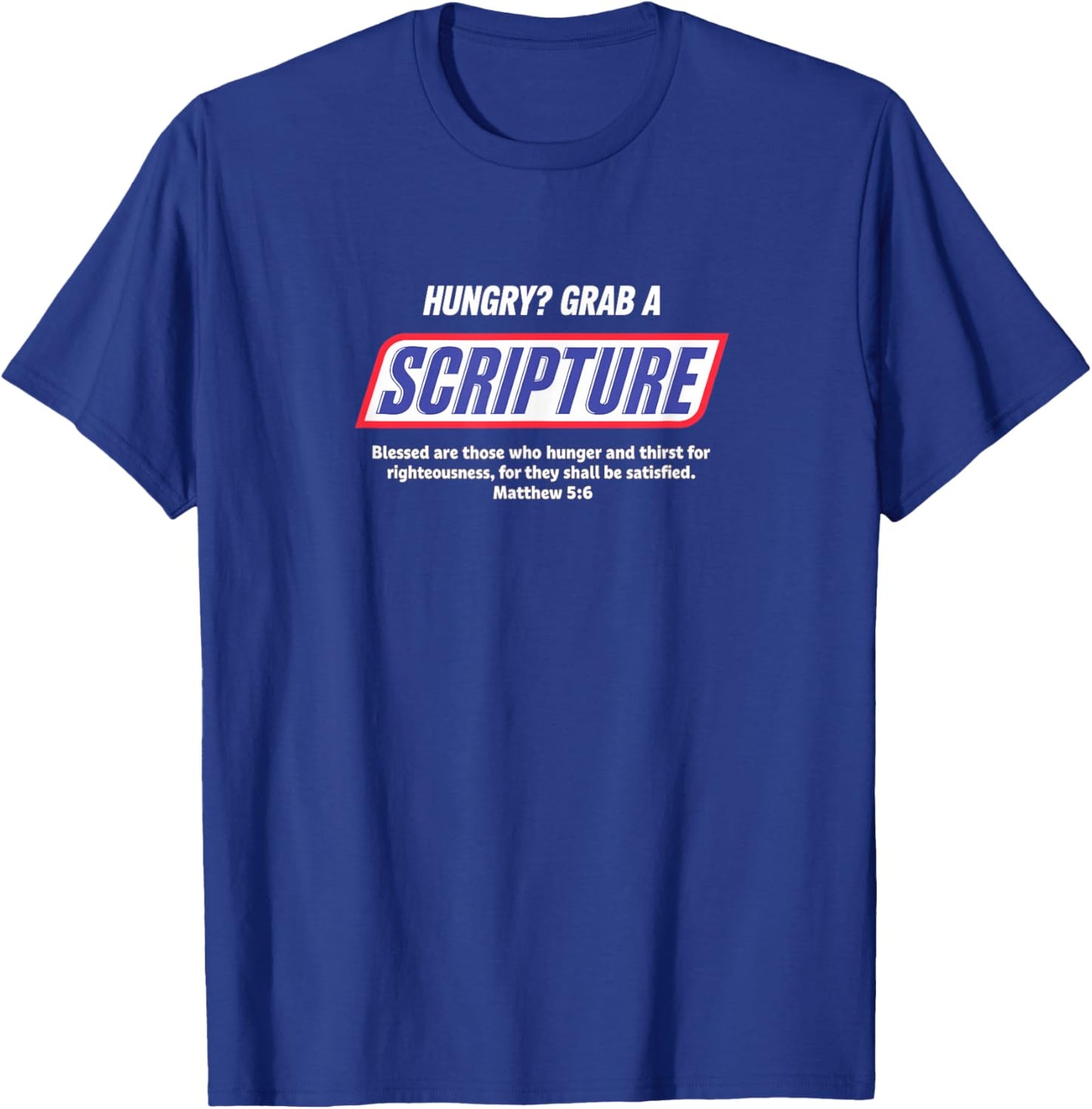 Popular Bible Verse | Hungry Grab A Scripture | Matthew 5:6 T-Shirt - T-Shirt | Royal