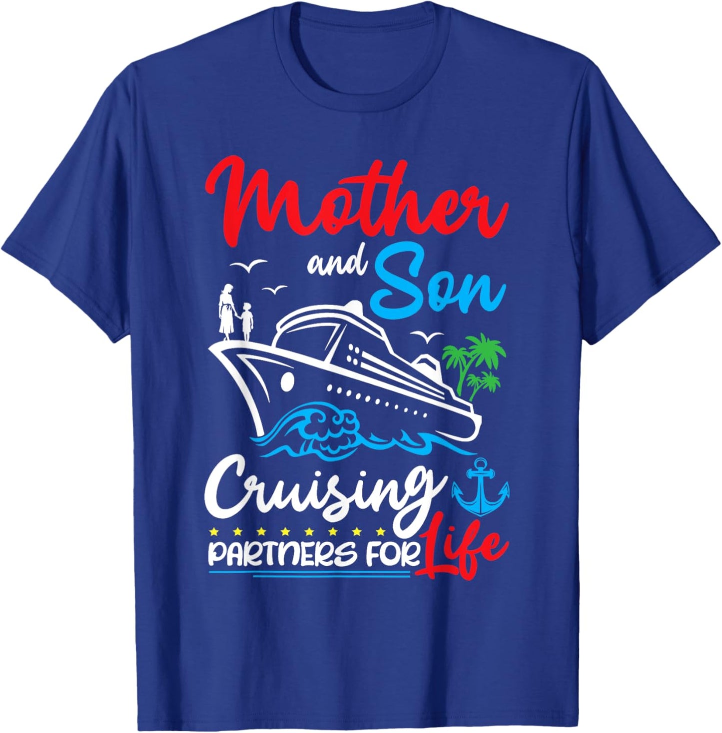 Mother And Son Cruising Partners for Life Cruise Ship Trip T-Shirt - T-Shirt | Royal