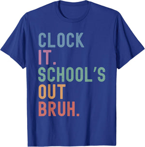 Clock It School's Out Bruh Funny Teacher Summer Break T-Shirt - T-Shirt | Royal