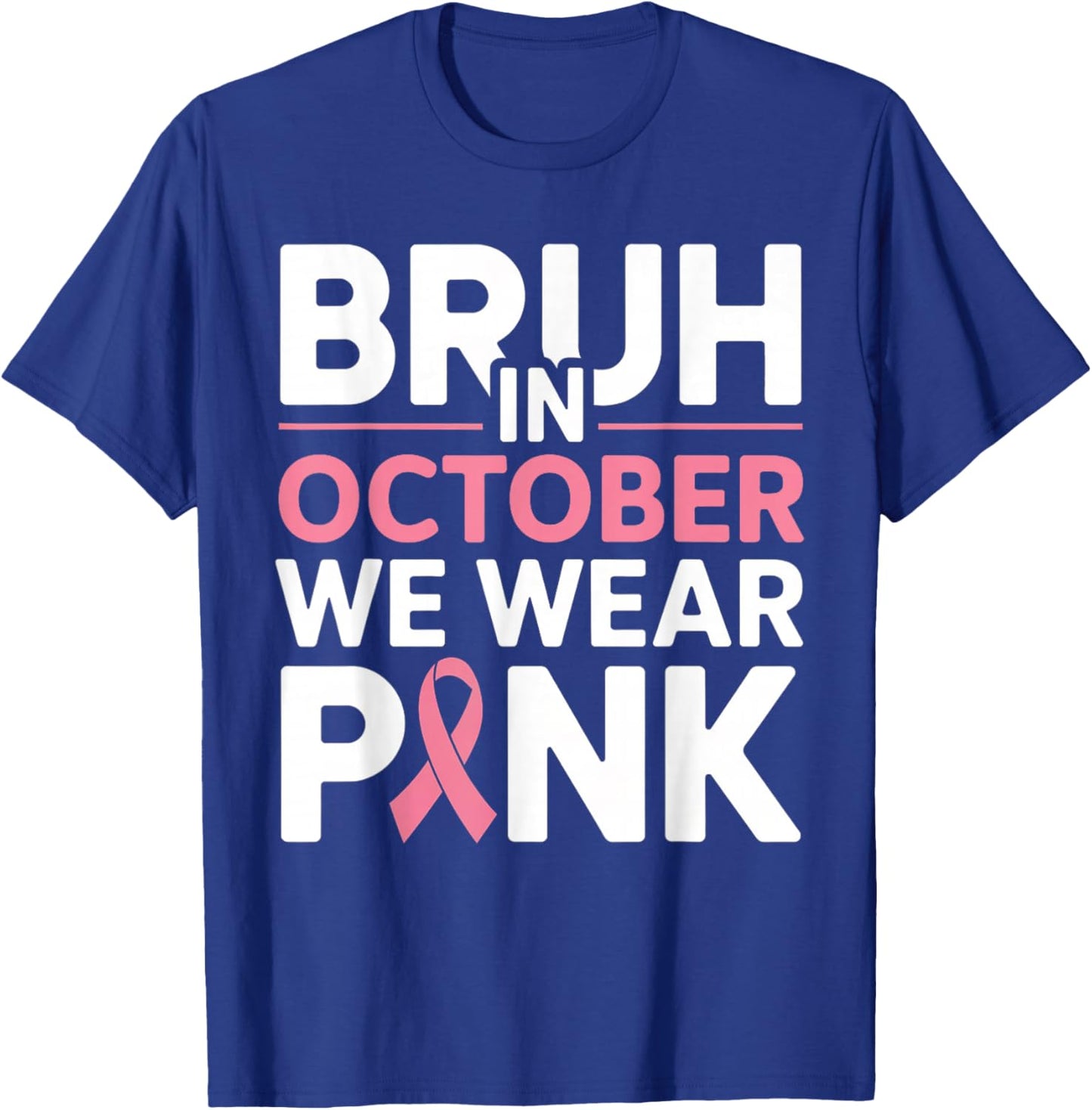 Breast Cancer Shirts for Kids Boys Bruh In October Wear Pink T-Shirt - T-Shirt | Royal
