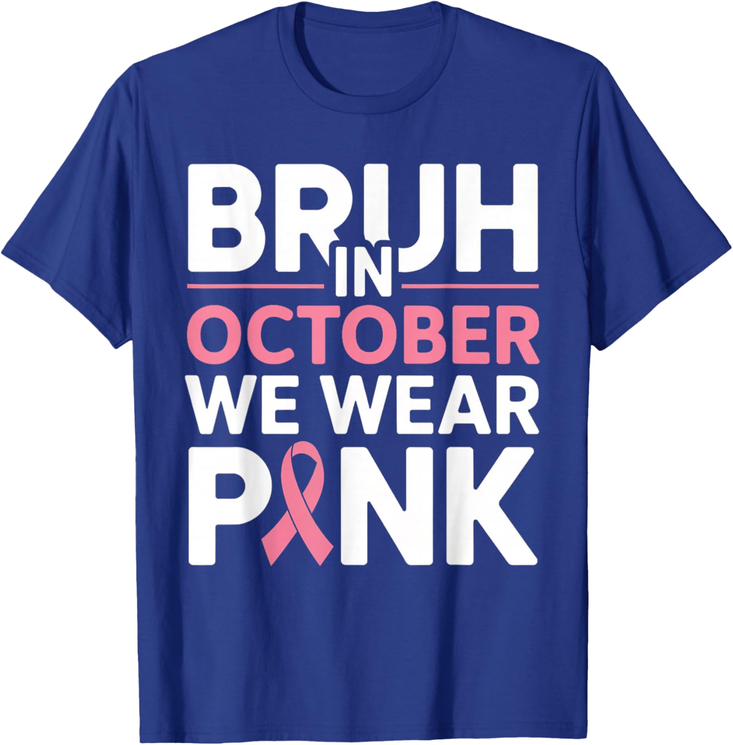 Breast Cancer Shirts for Kids Boys Bruh In October Wear Pink T-Shirt - T-Shirt | Royal
