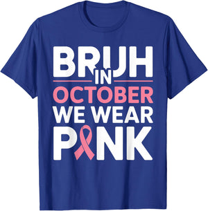 Breast Cancer Shirts for Kids Boys Bruh In October Wear Pink T-Shirt - T-Shirt | Royal