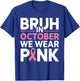 Breast Cancer Shirts for Kids Boys Bruh In October Wear Pink T-Shirt - T-Shirt | Royal