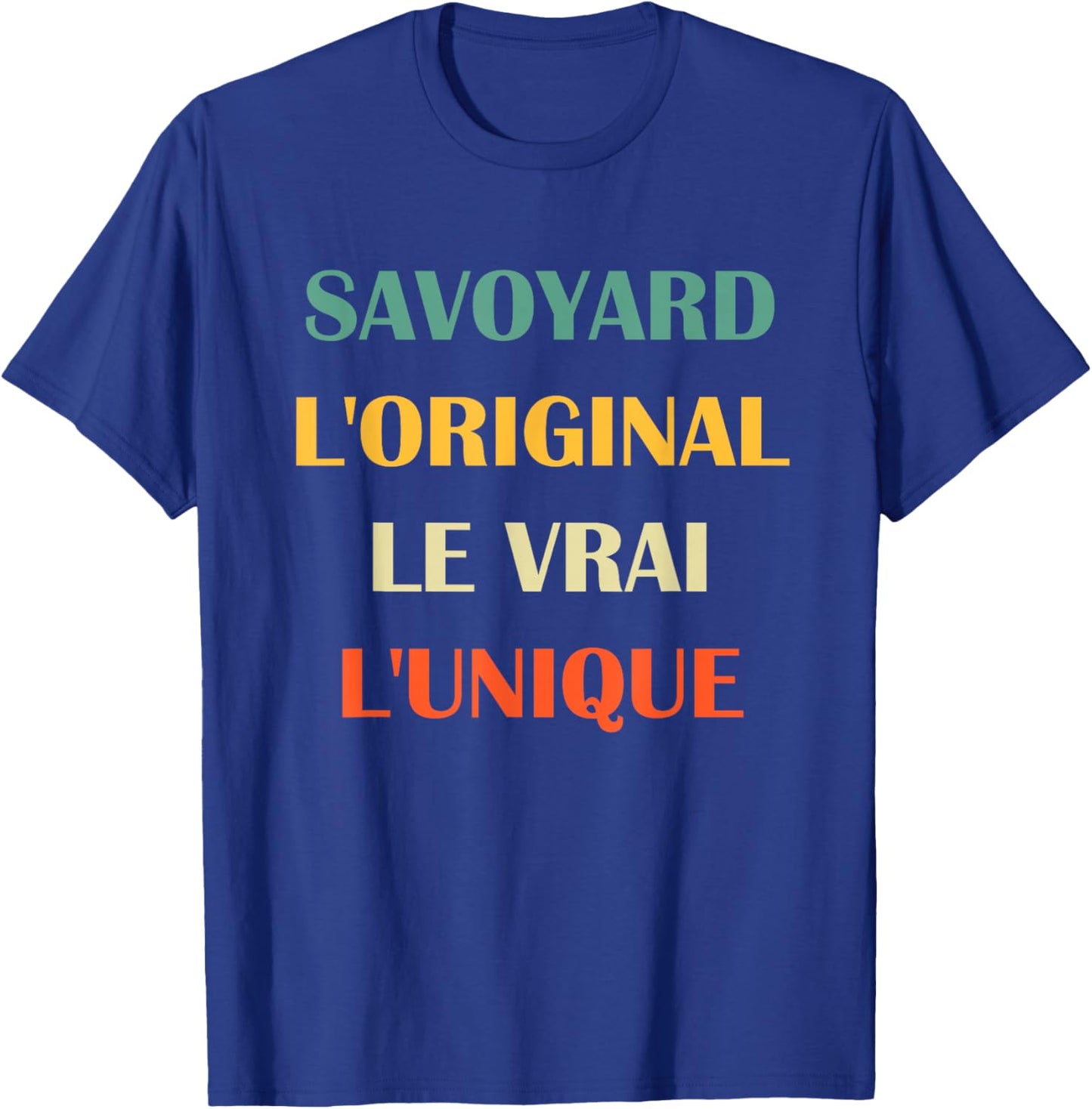 Savoie Men's The Original The True The Unique Humour Savoyard T-Shirt - T-Shirt | Royal