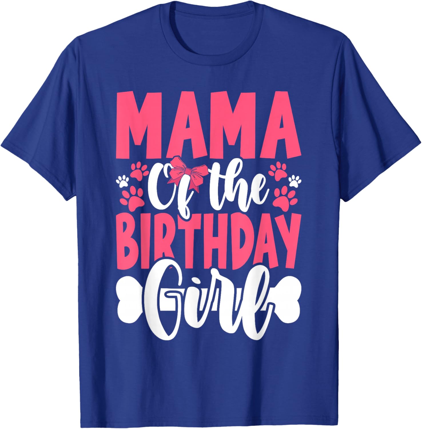 Mama Of The Birthday Girl Dog Paw Birthday Party T-Shirt - T-Shirt | Royal