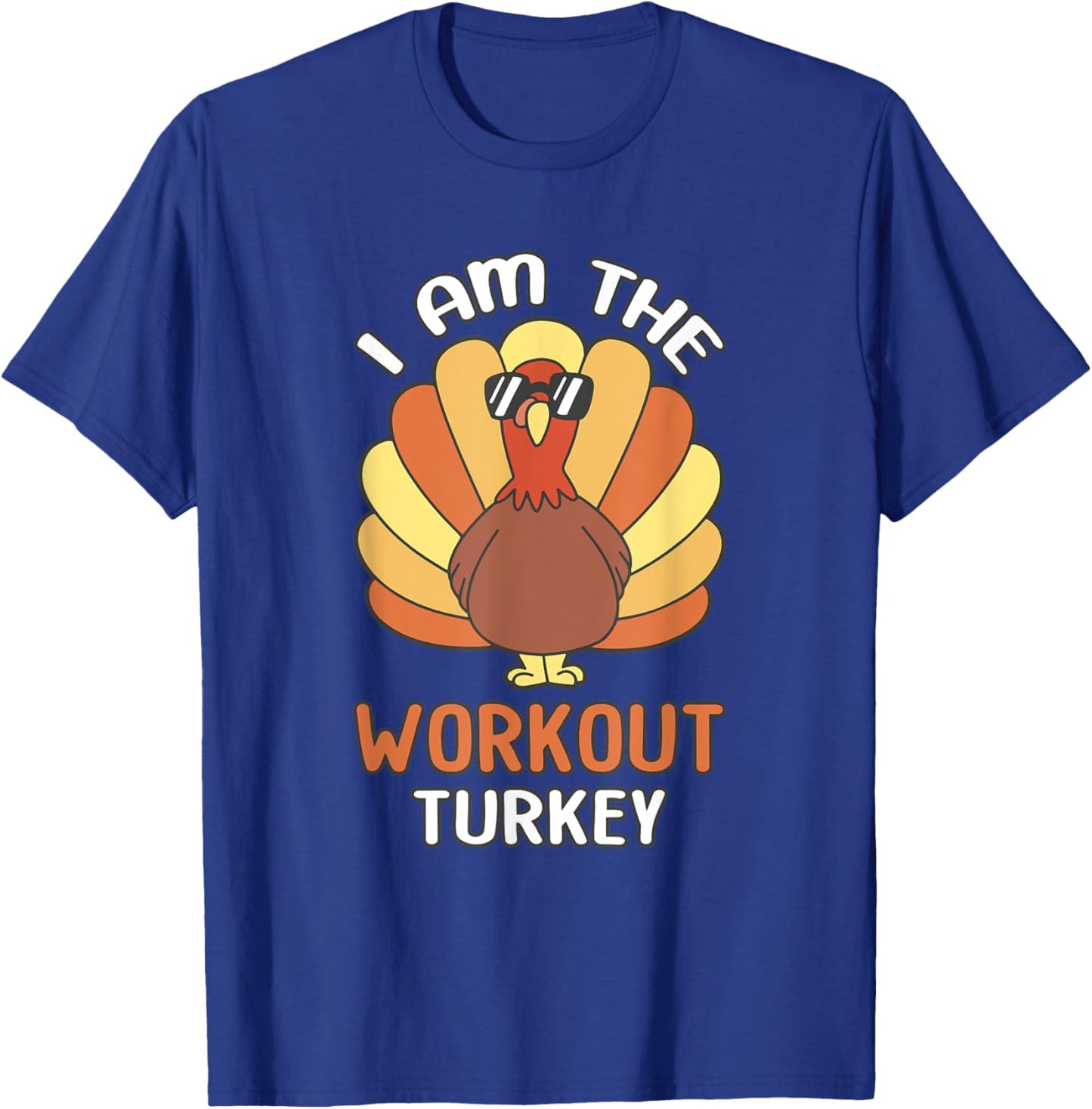 Thanksgiving Outfits Matching Sets Co. Thanksgiving I Am The Workout Turkey T-Shirt - T-Shirt | Royal