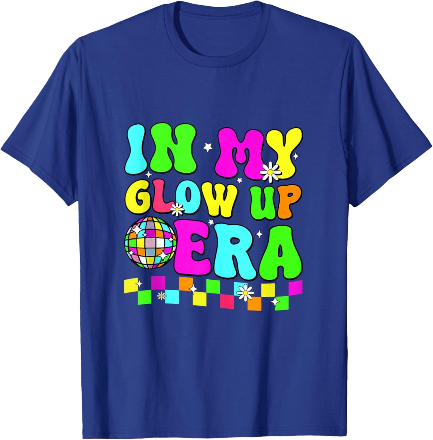 in My Glow Up Era Retro Colorful Quote Group Team Tie Dye T-Shirt - T-Shirt | Royal