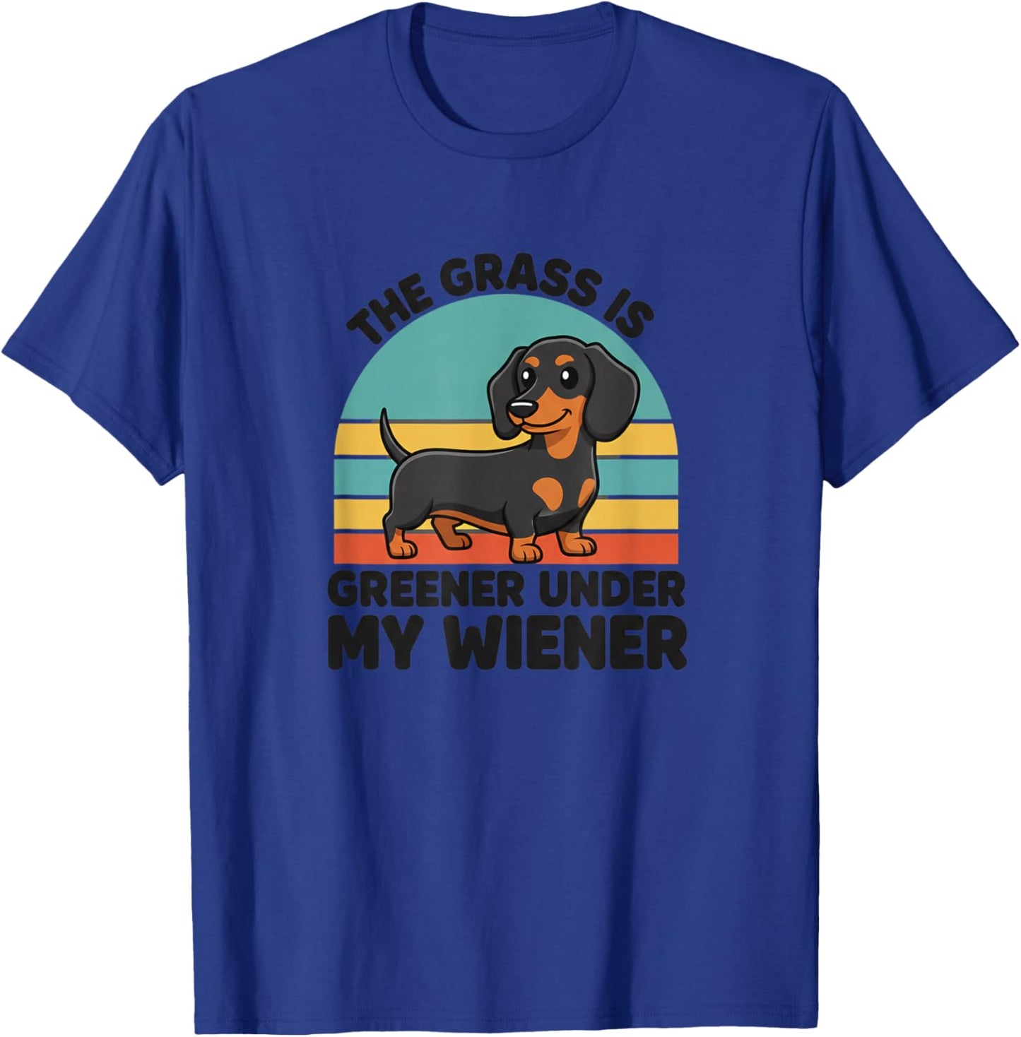 Dog Dachshund Retro, The Grass is Greener Under My Wiener T-Shirt - T-Shirt | Royal