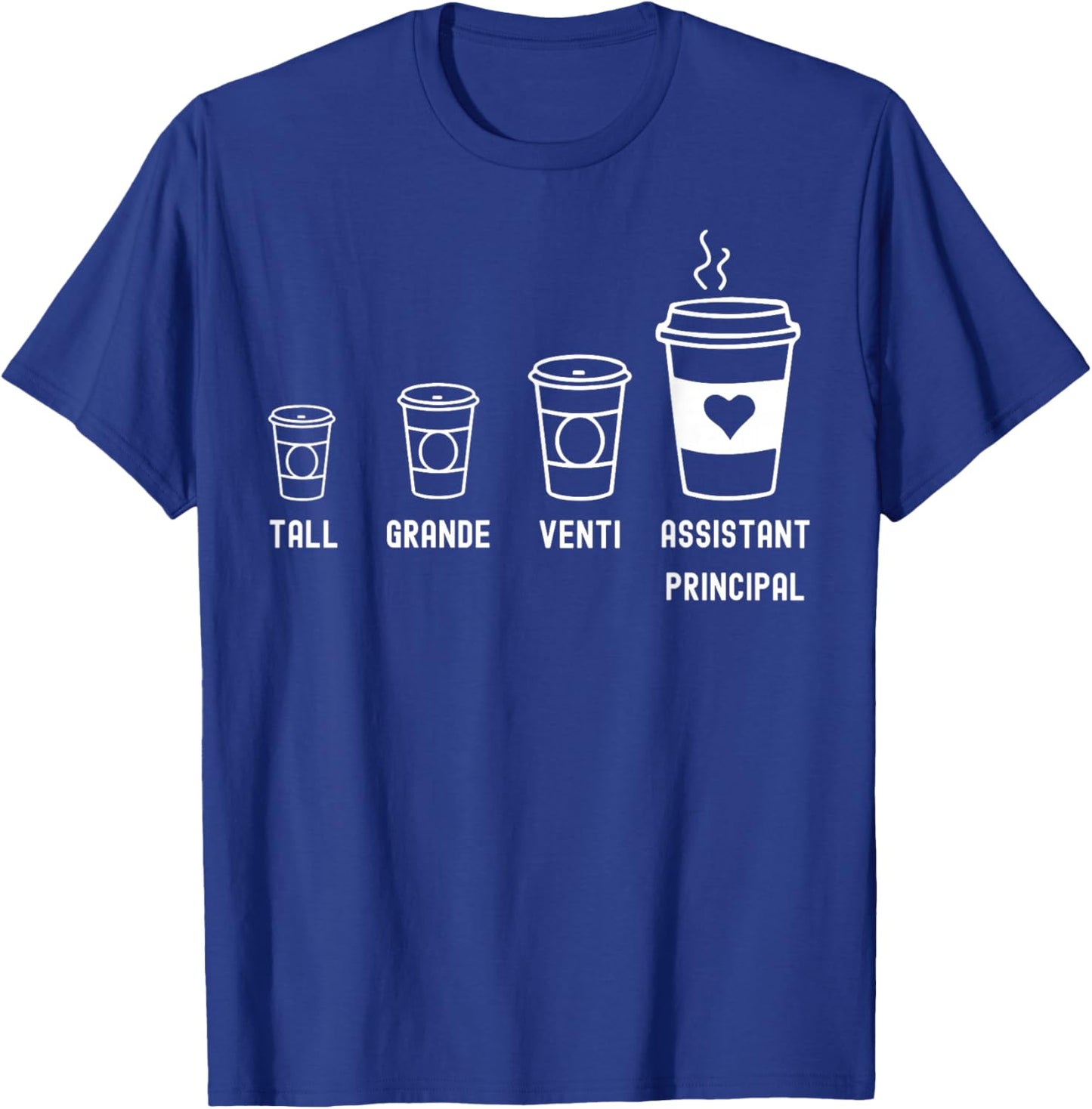 Tall Grande Venti Assistant Principal Funny Coffee T-Shirt - T-Shirt | Royal